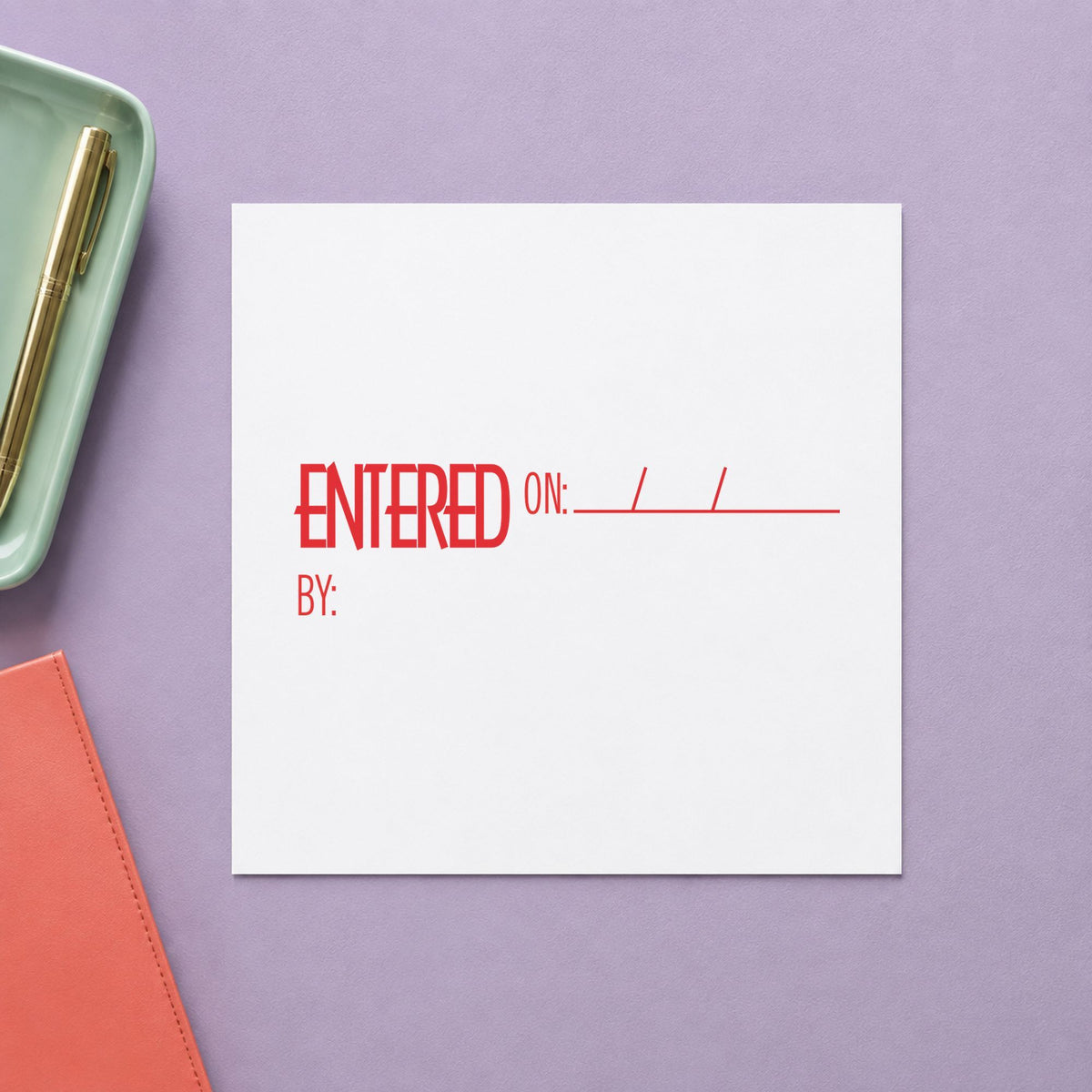 "Entered on: by:" imprint at 1/2 x 1-5/8 in, no separate ink pad required