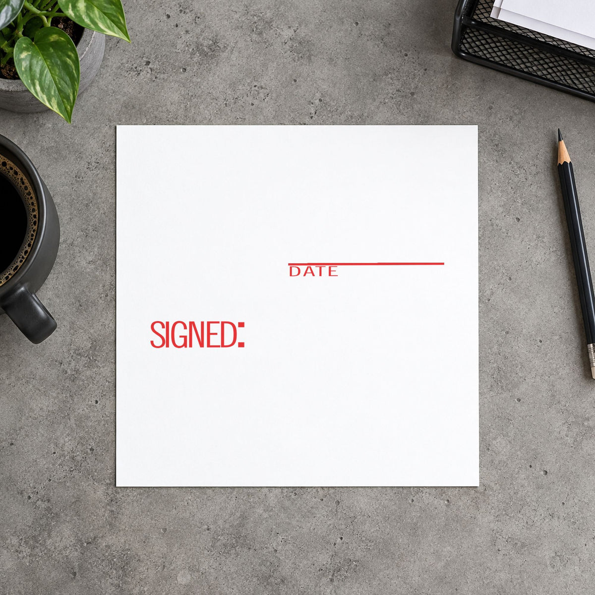 "Signed: date" imprint from fixed stock wording, no customization needed