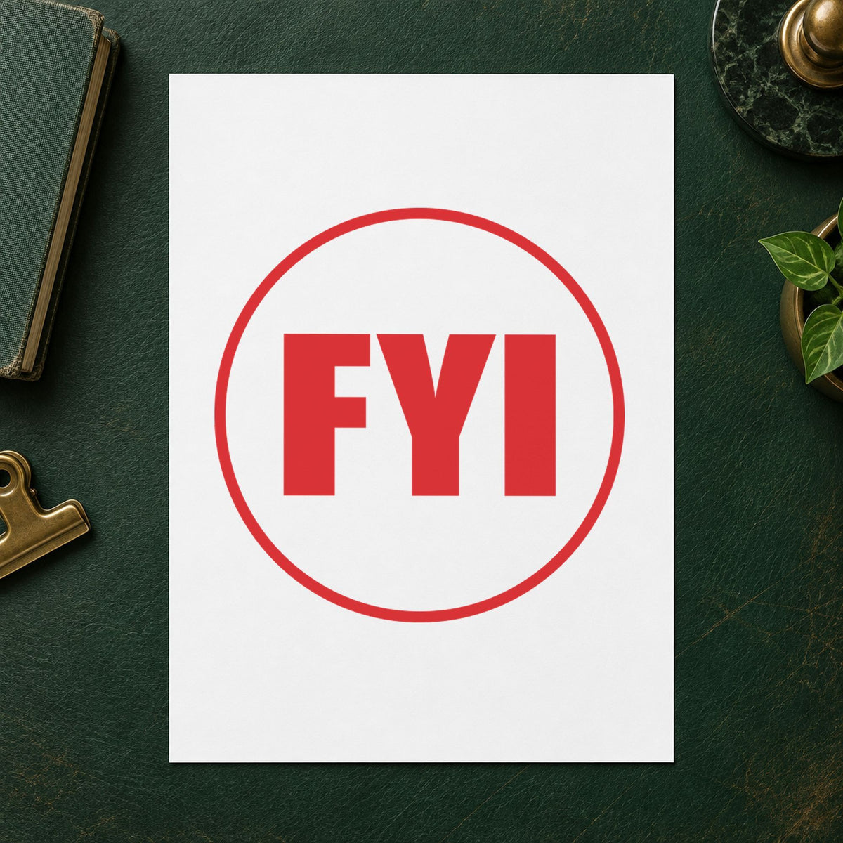"FYI" imprint from fixed stock wording, no customization needed