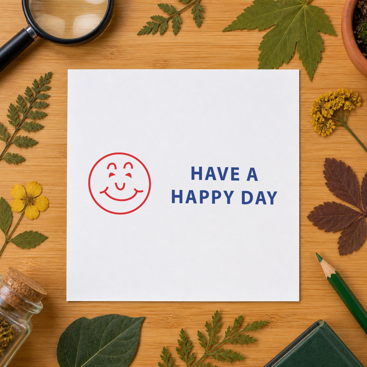 "Have a happy day" imprint stamped on a document with the Two-Color Have A Happy Day Greeting Stamp