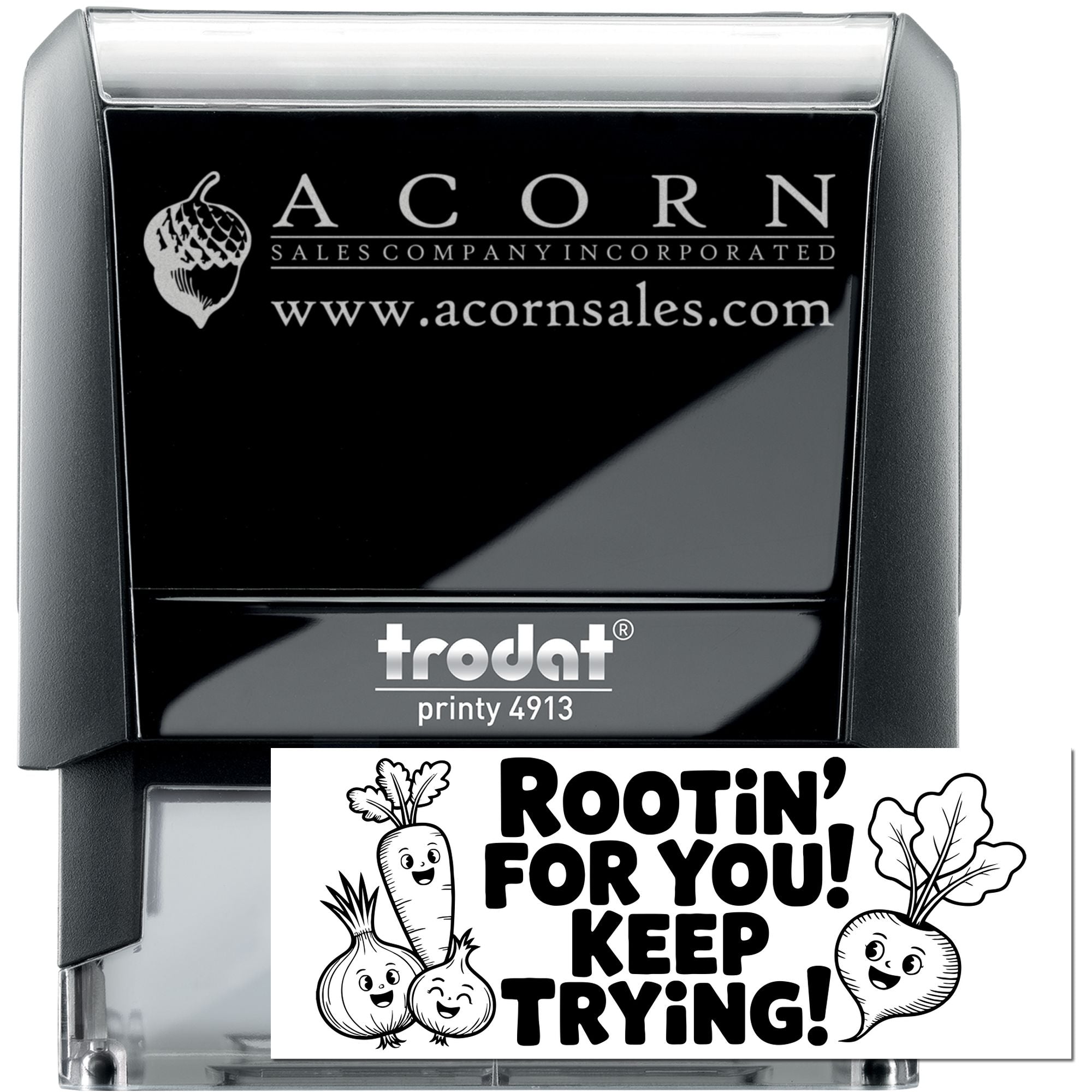 Custom self-inking rubber stamp with Acorn Sales logo and Trodat Printy 4913, featuring Rootin for You! Keep Trying! design.