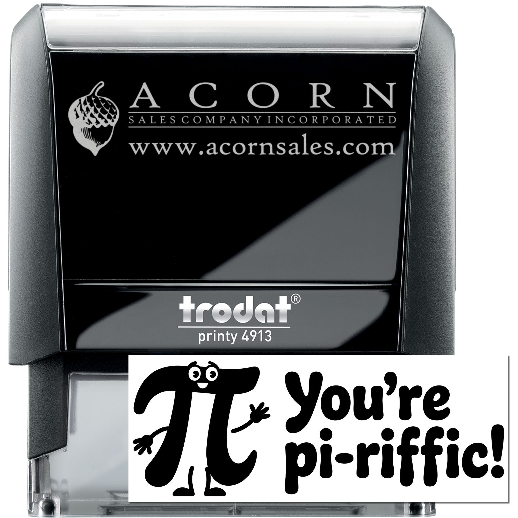 Trodat Printy 4913 self-inking rubber stamp showing Acorn Sales Company imprint and Youre pi-riffic! sample.
