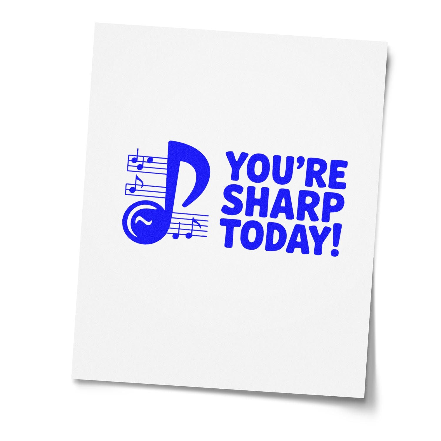 Blue music note rubber stamp design reading Youre Sharp Today! for teachers, students, or music classroom feedback.