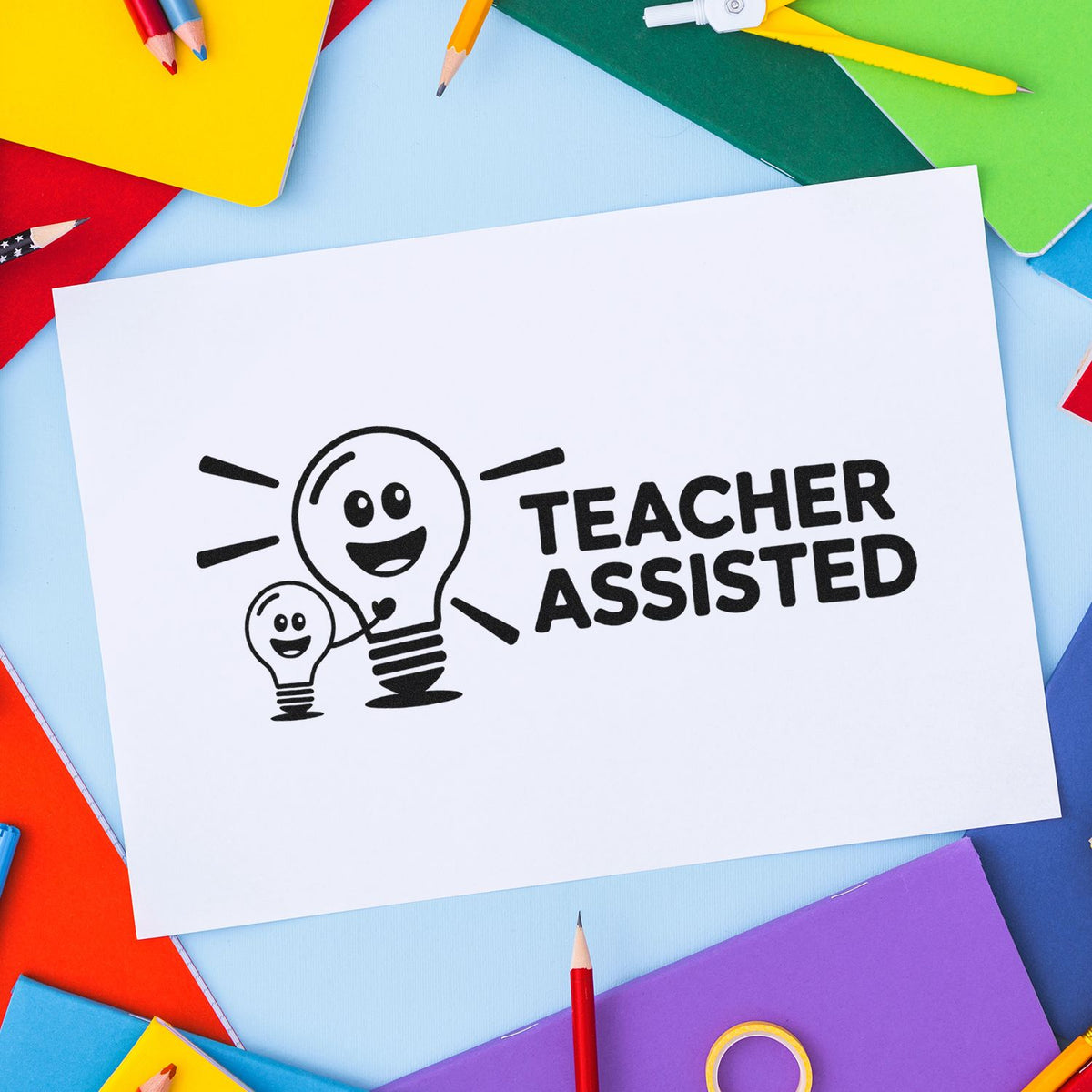 Teacher Assisted rubber stamp on paper for classroom feedback, grading, and school supplies.
