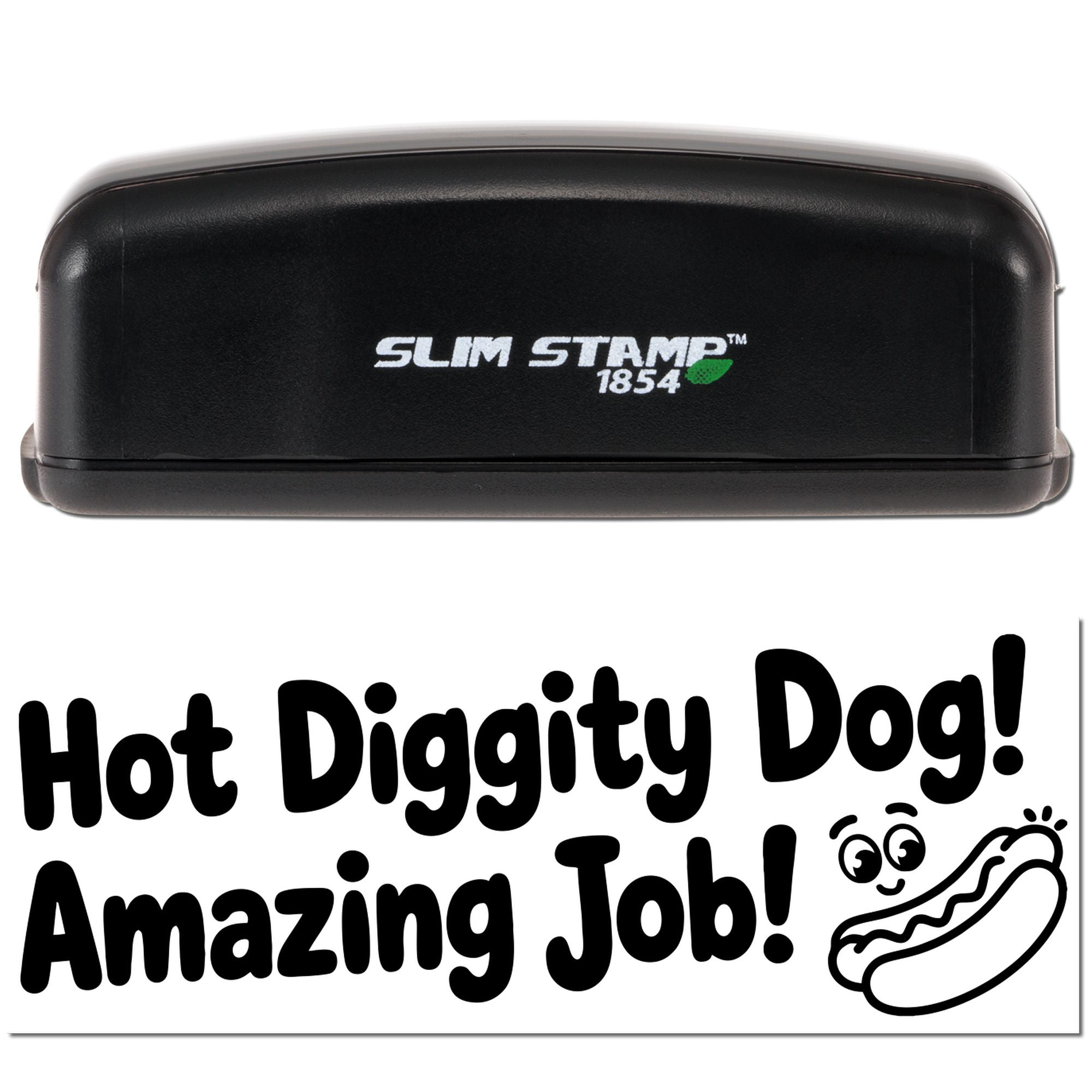 Slim Stamp 1854 self-inking rubber stamp with Hot Diggity Dog! Amazing Job! hot dog design for fun praise messages