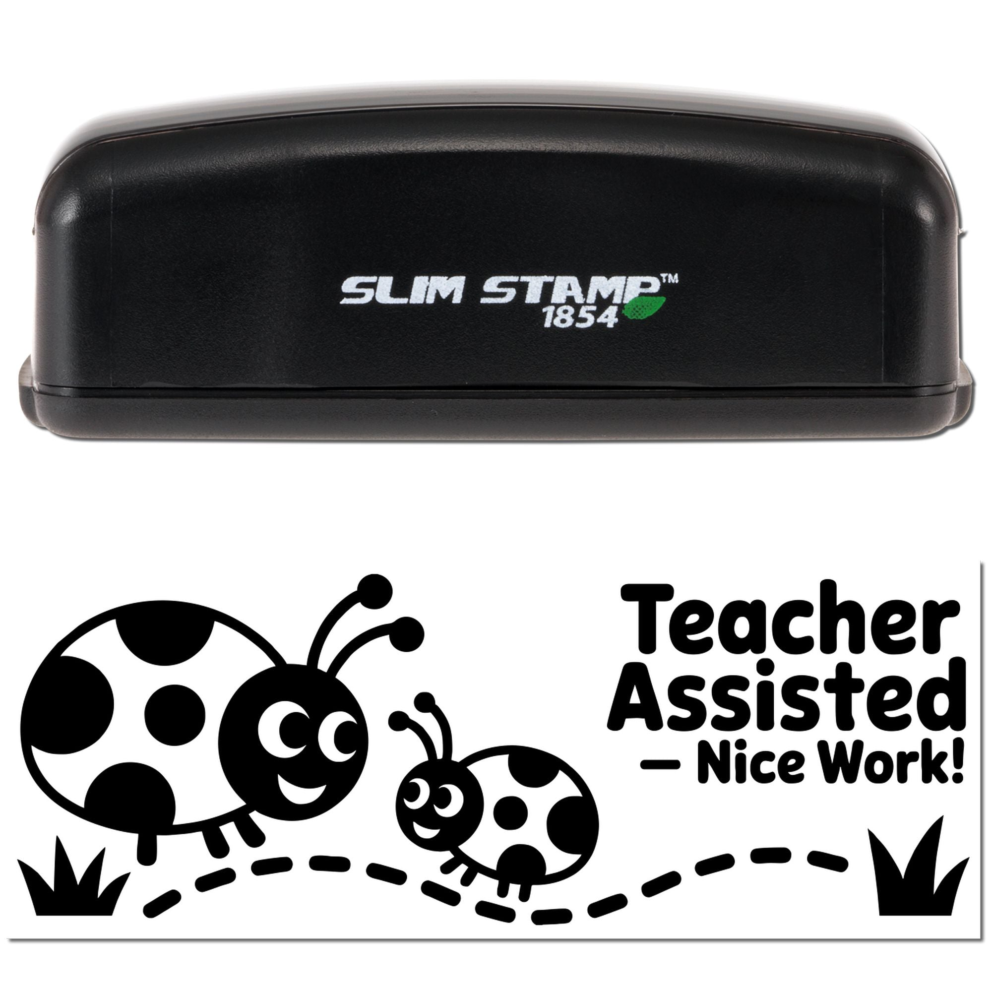 Slim Stamp 1854 rubber stamp with Teacher Assisted Nice Work! ladybug design for classroom encouragement.