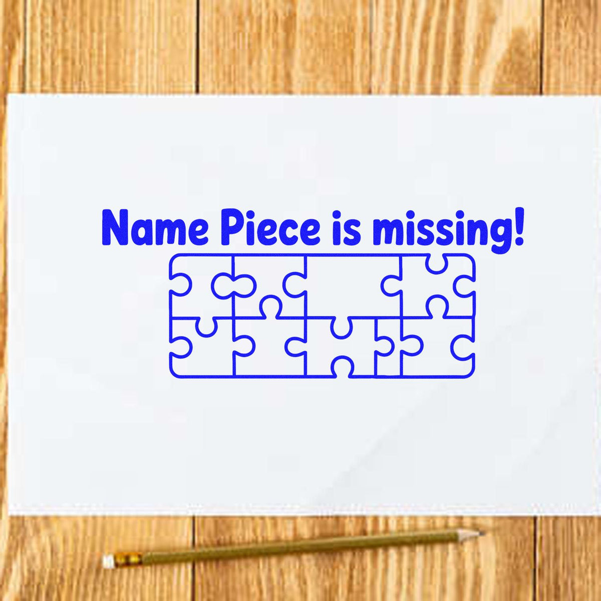 Custom rubber stamp design: Name Piece is missing! with puzzle graphic for lost puzzle piece labeling.