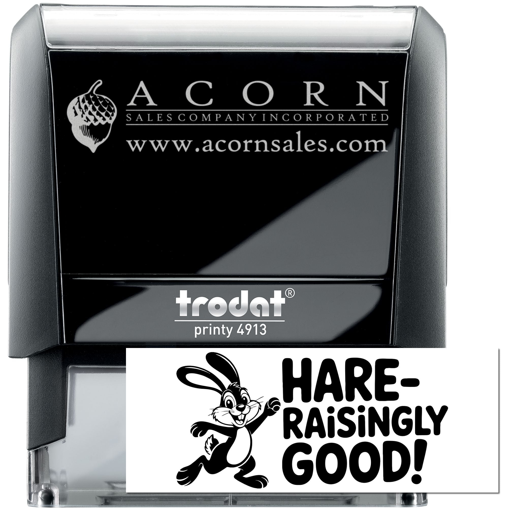 Custom self-inking rubber stamp, Trodat Printy 4913, with Acorn Sales logo and Hare-Raisingly Good bunny imprint.