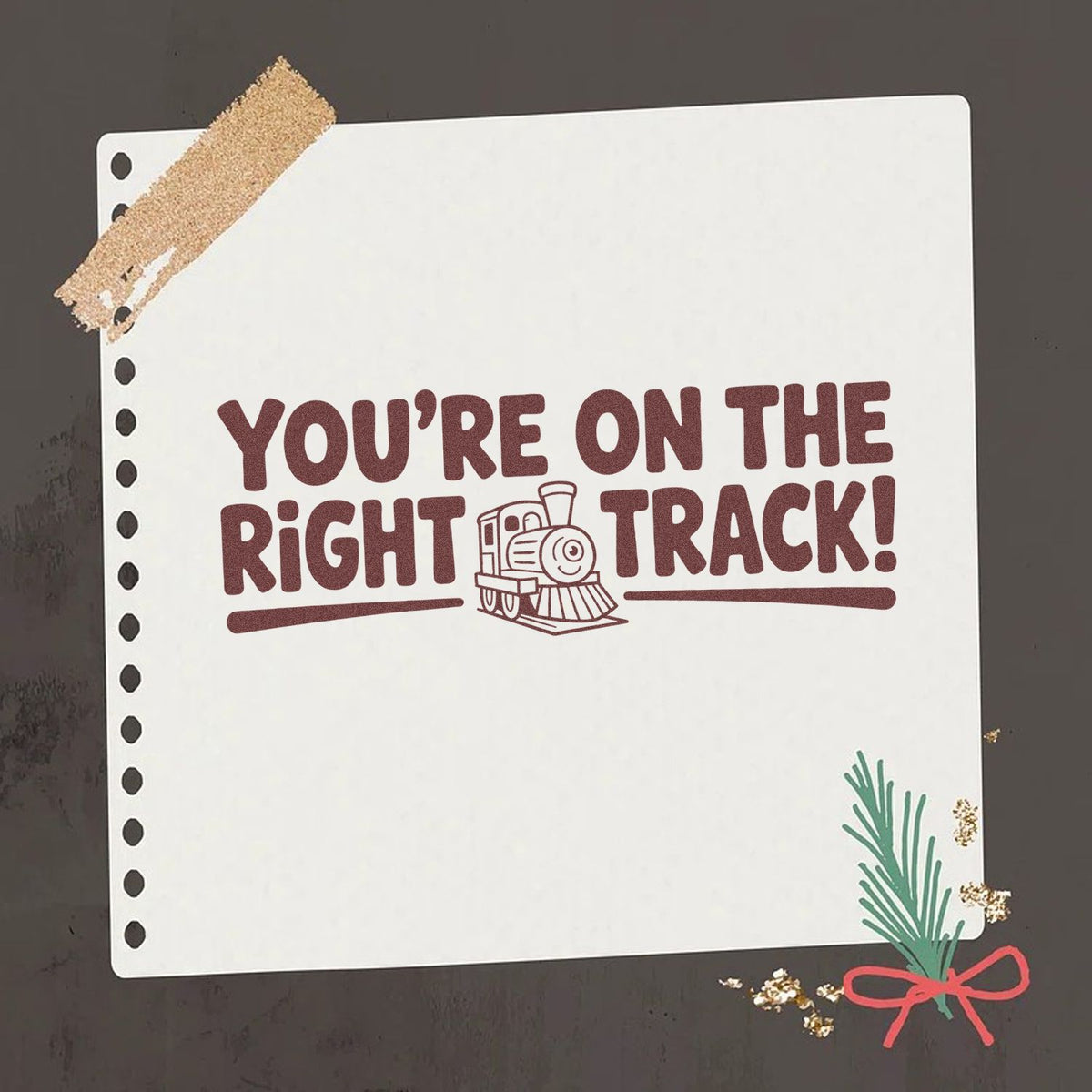 Train rubber stamp with Youre on the right track! message, perfect for motivational cards, school crafts, and planner pages.