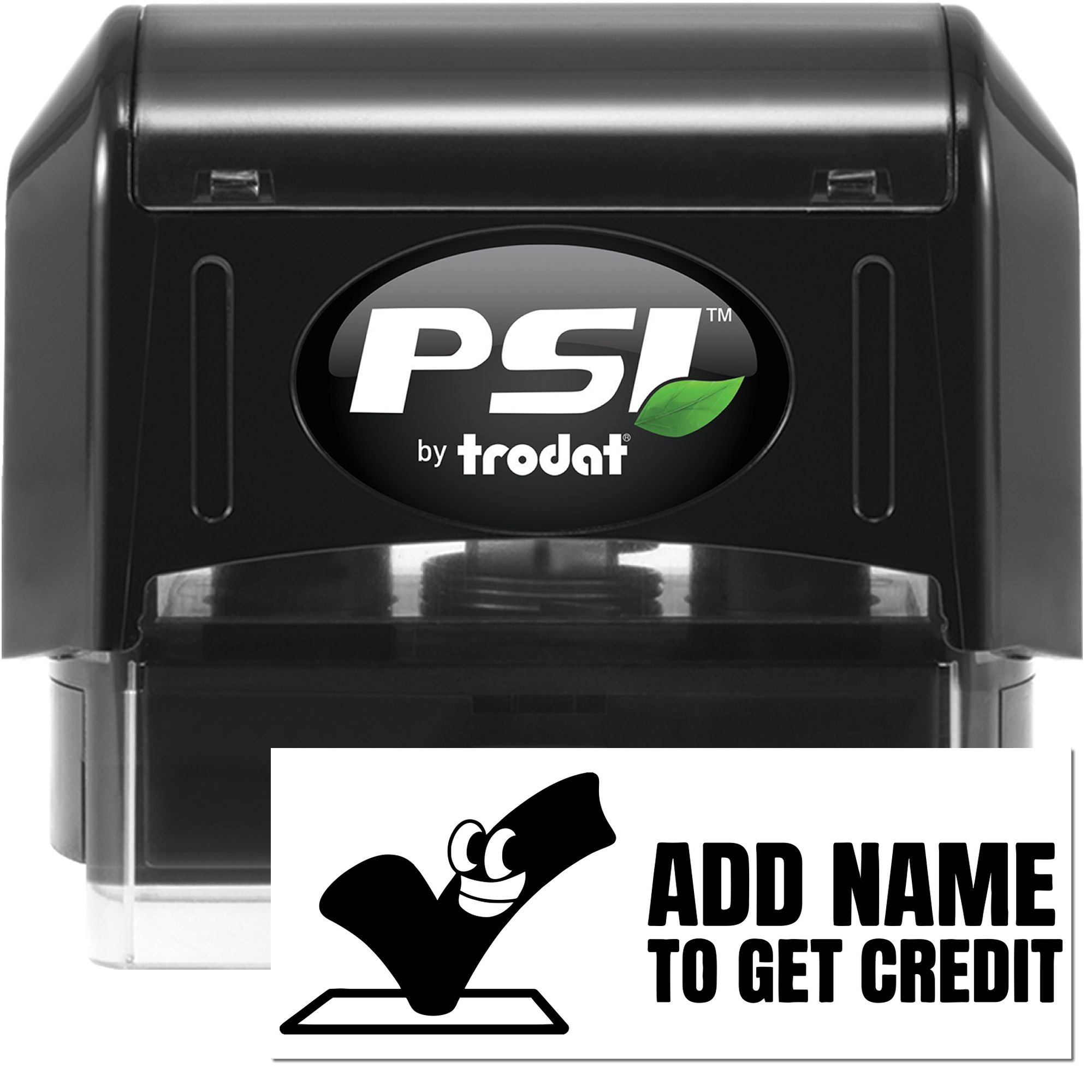 PSI by Trodat self-inking rubber stamp with custom "Add Name to Get Credit" imprint for loyalty and branding.