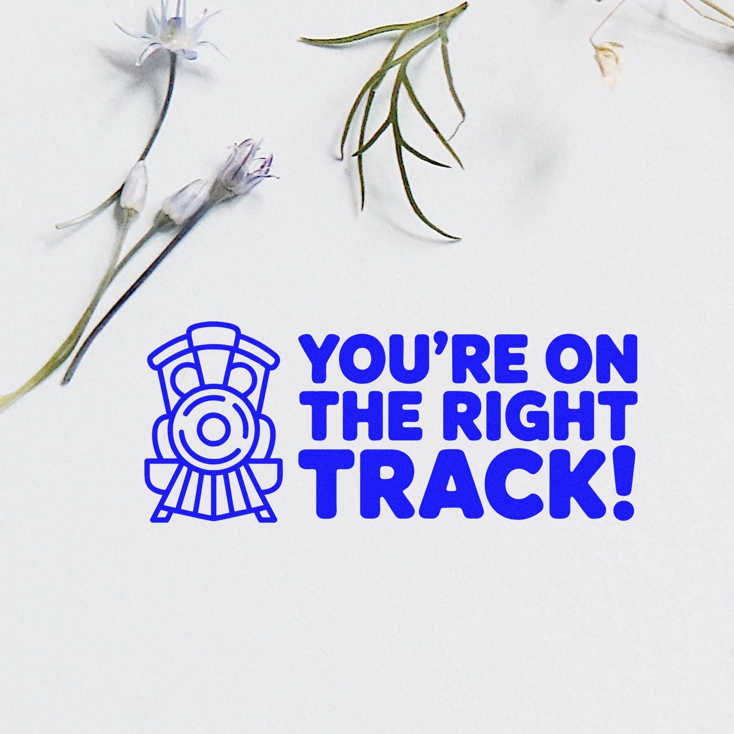 Custom train rubber stamp with Youre on the Right Track! for encouragement, teacher gifts, and craft projects.