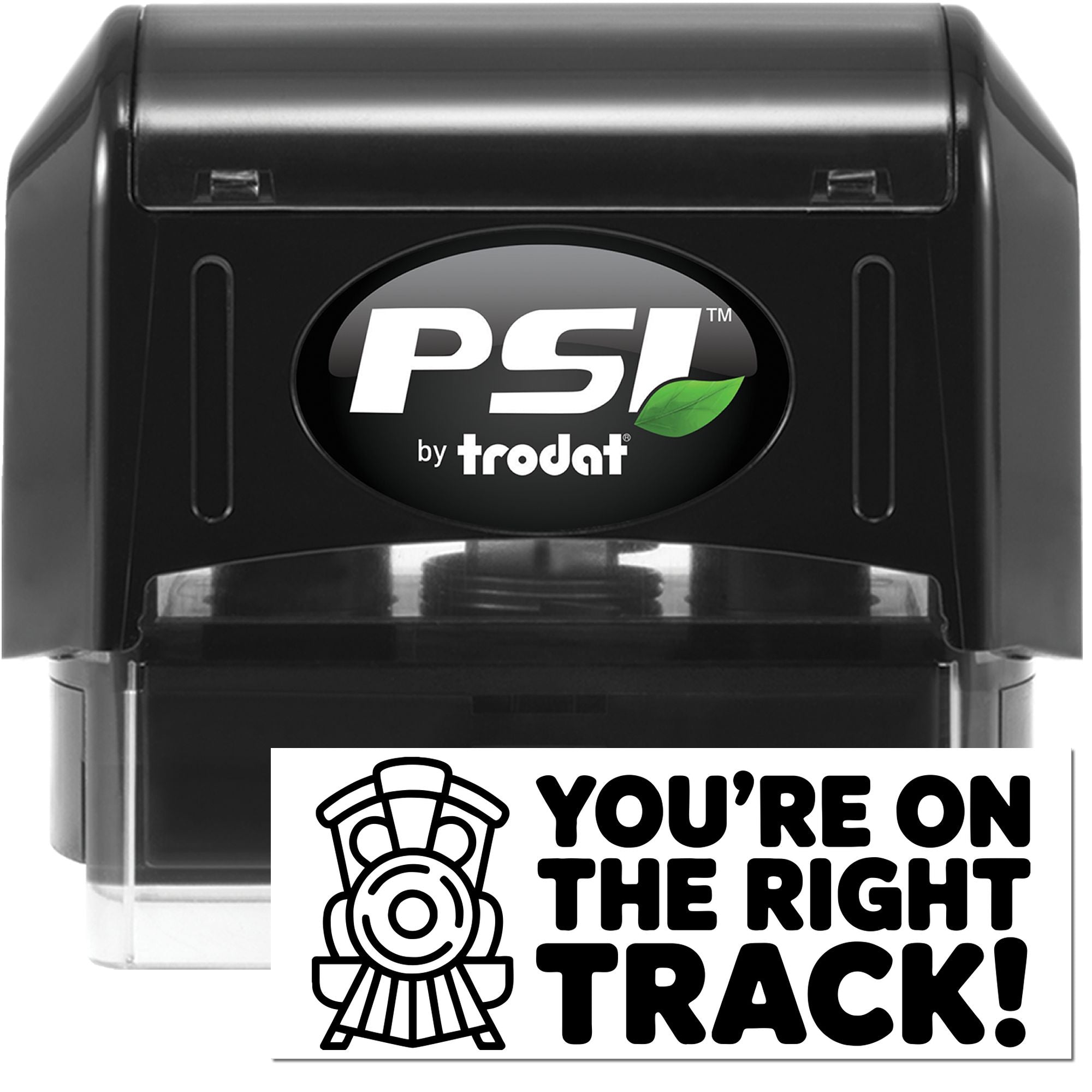 PSI by Trodat self-inking rubber stamp with Youre on the right track! train design