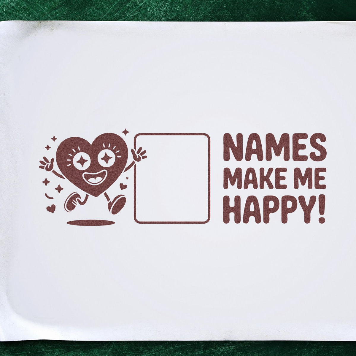 Custom rubber stamp design with smiling heart and name box, reading Names Make Me Happy! for personalized crafts.