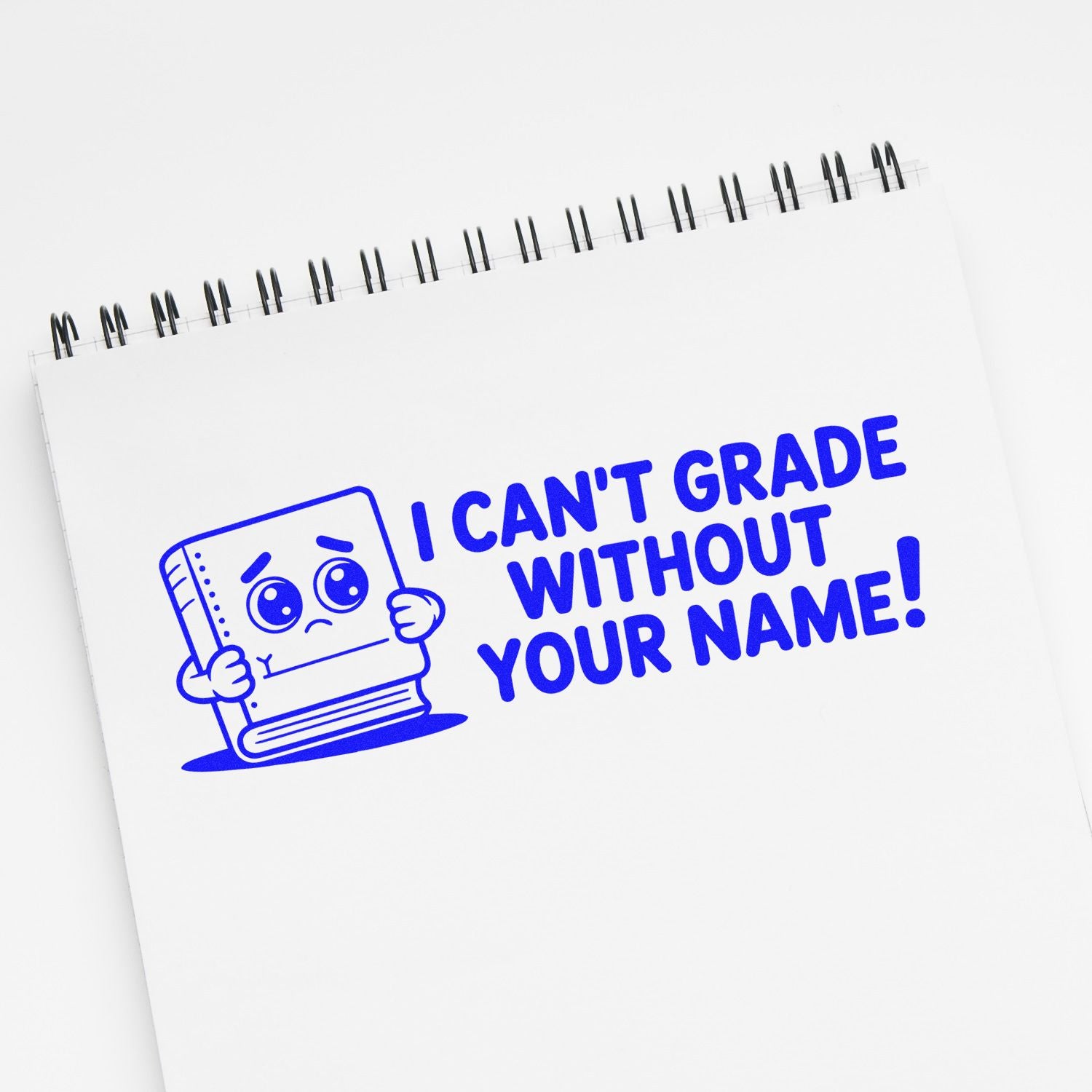 Teacher rubber stamp design reading I cant grade without your name! for student papers and classroom use.