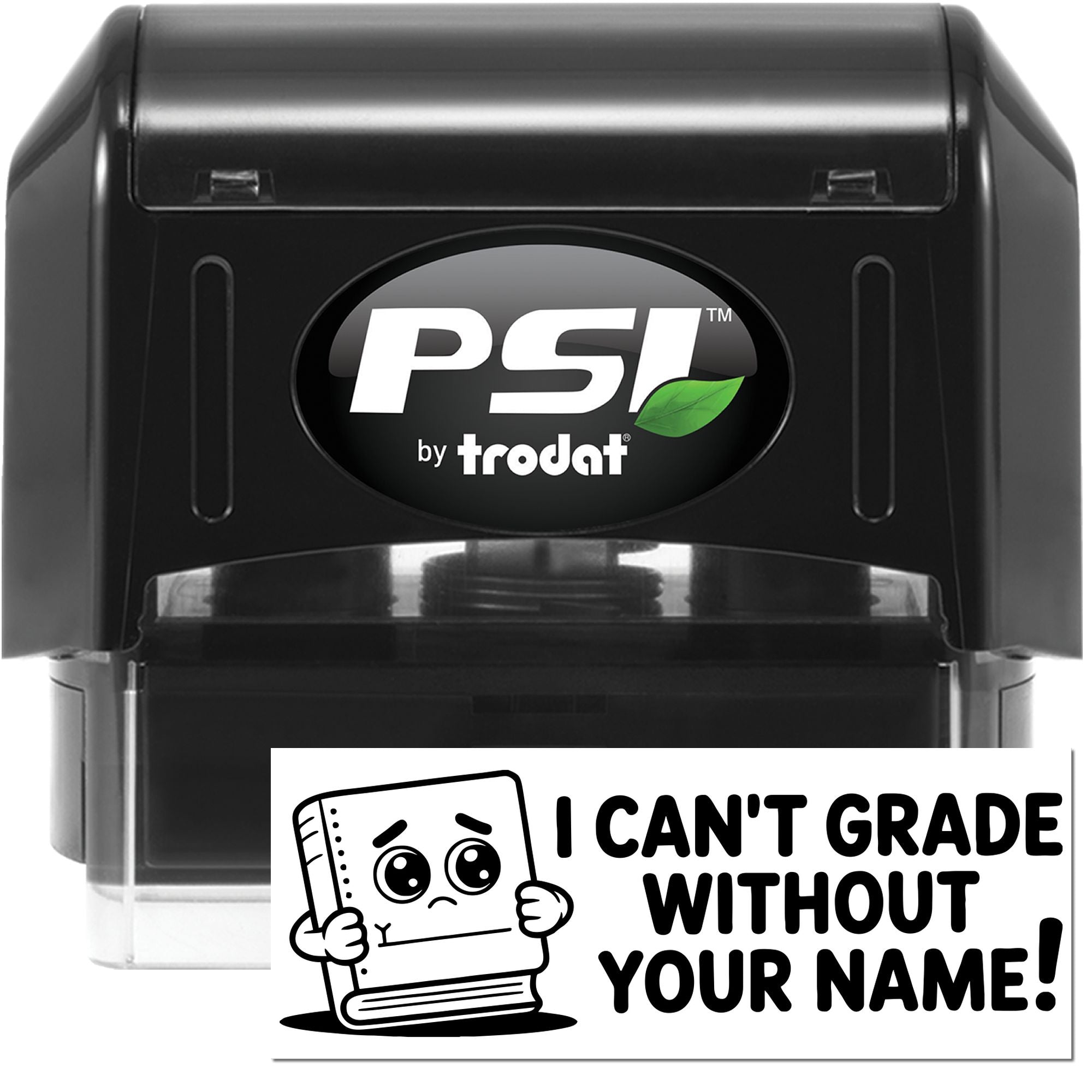 PSI by Trodat self-inking rubber stamp with I cant grade without your name! custom teacher grading stamp.