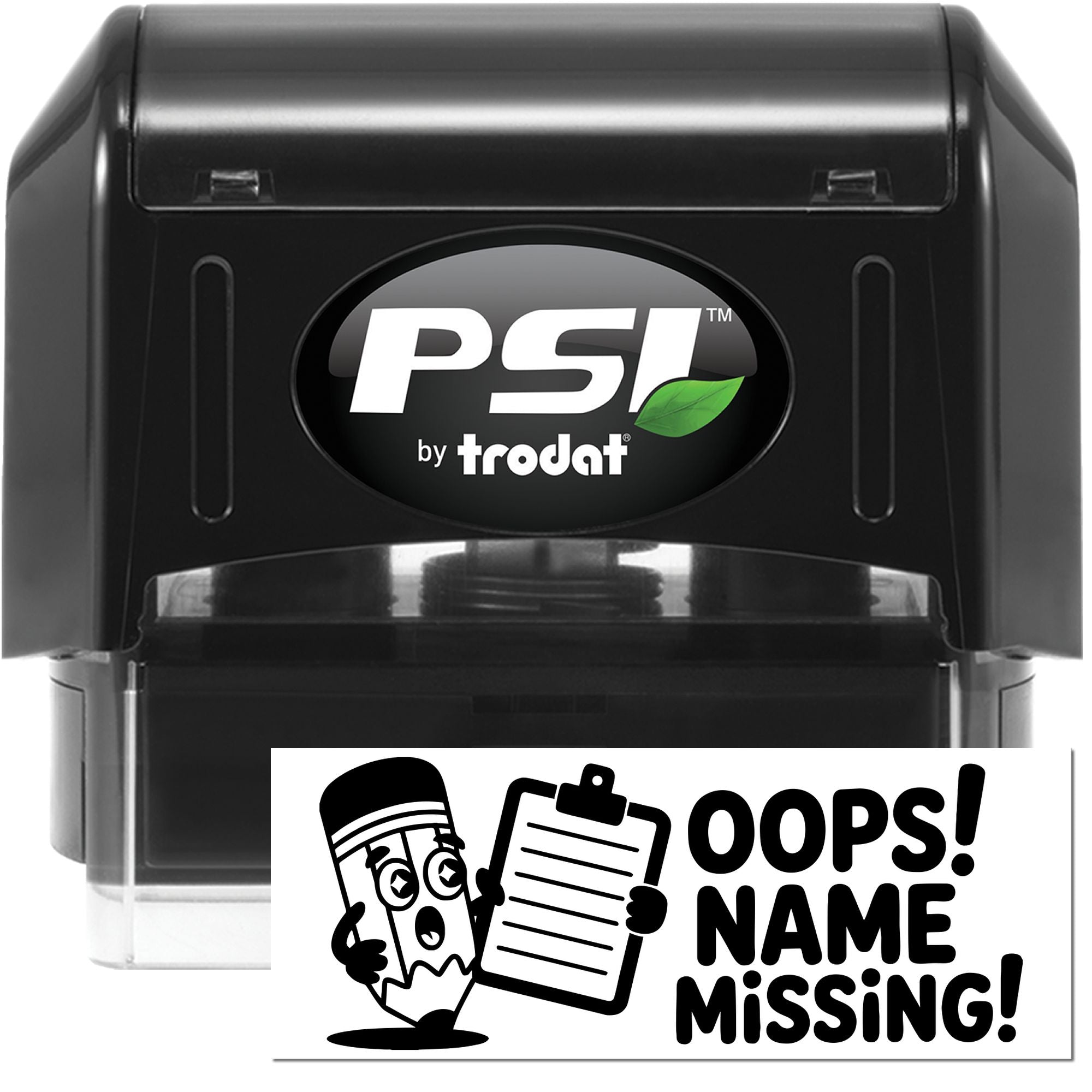 PSI by Trodat self-inking rubber stamp with Oops! Name Missing! impression for office paperwork and forms.