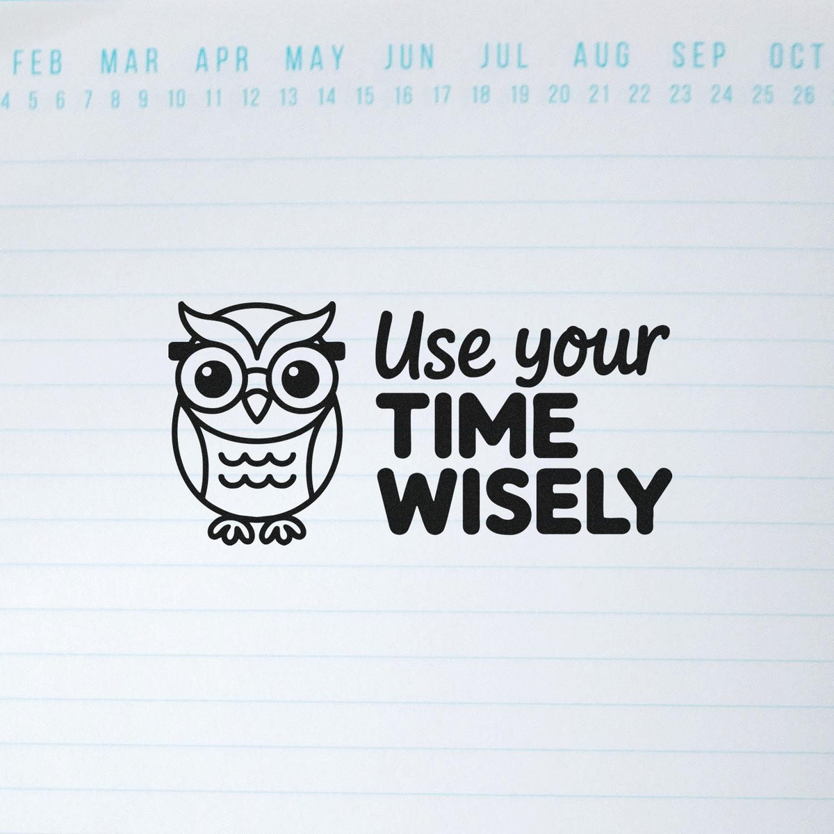 Motivational owl rubber stamp reading Use your time wisely for planners, journals, and classroom organization.