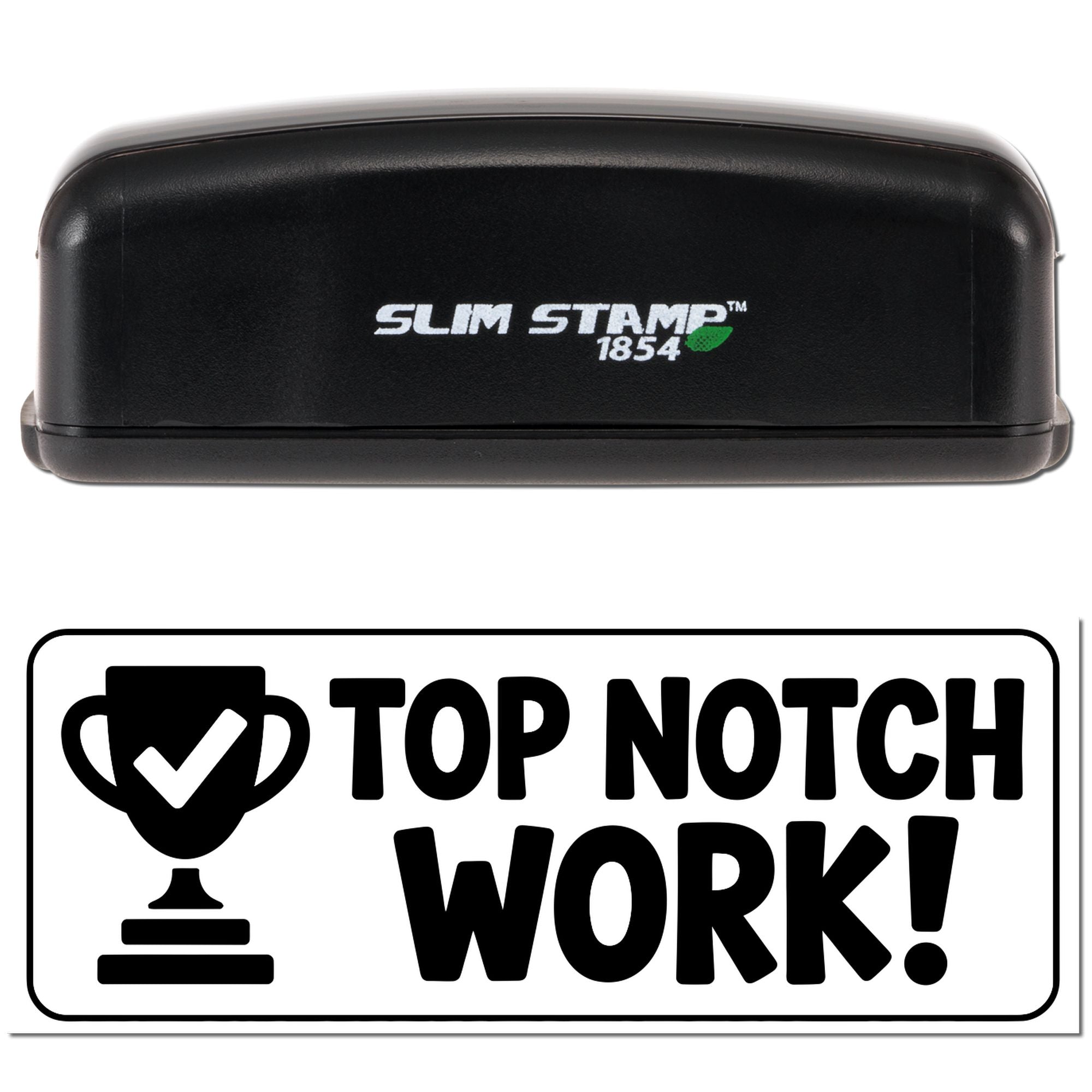 Slim Stamp 1854 rubber stamp with Top Notch Work! trophy imprint for employee recognition and office approval.