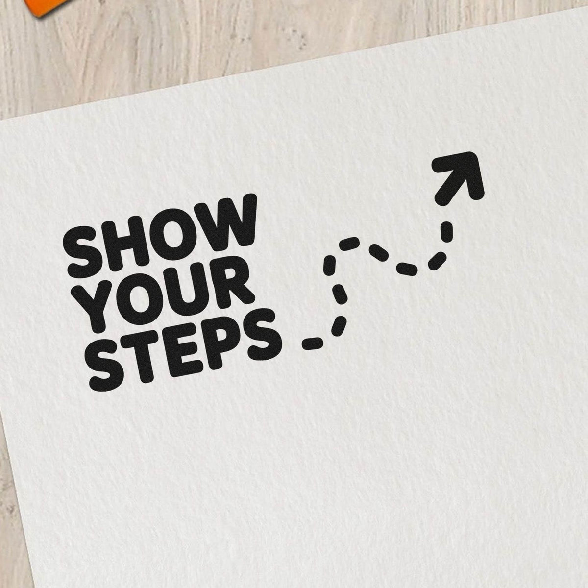 Show Your Steps rubber stamp design with dotted path and arrow, perfect for custom craft stamps and motivational stationery.