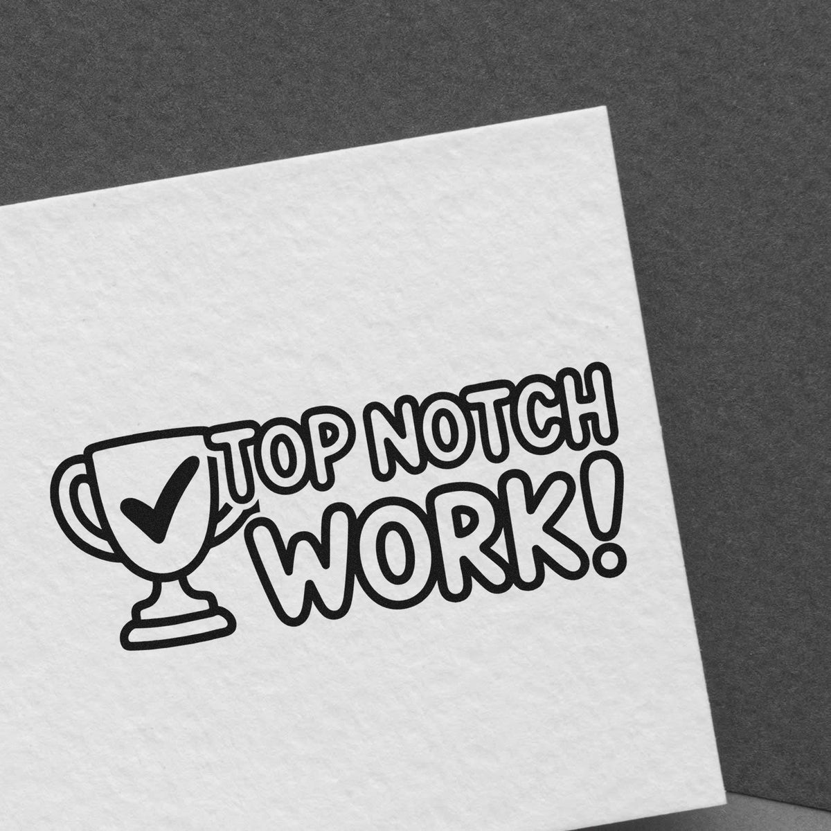 Top Notch Work rubber stamp impression with trophy checkmark design, ideal for approval, praise, and office reward messages.