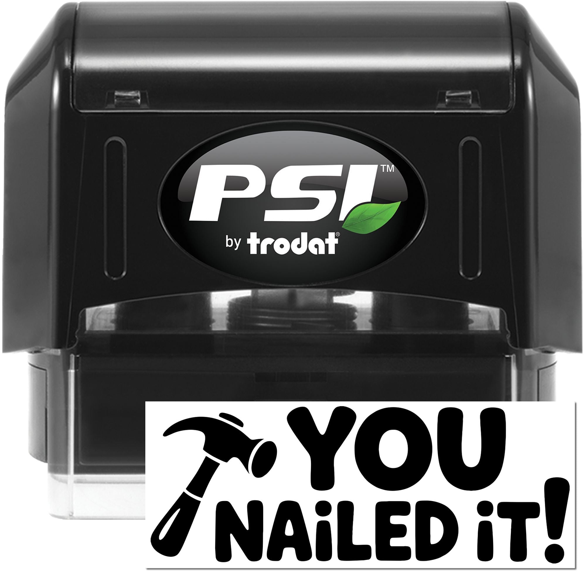 PSI by Trodat self-inking rubber stamp with You Nailed It! impression for employee recognition, awards, or office messaging.
