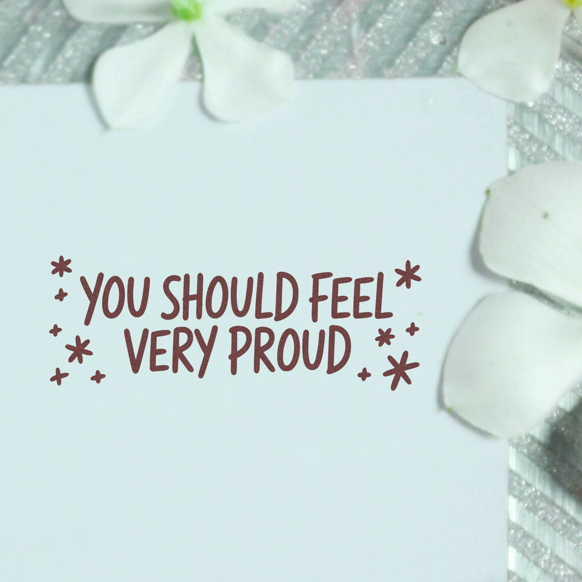 Encouraging rubber stamp design reading You should feel very proud with star accents for handmade cards and journaling.