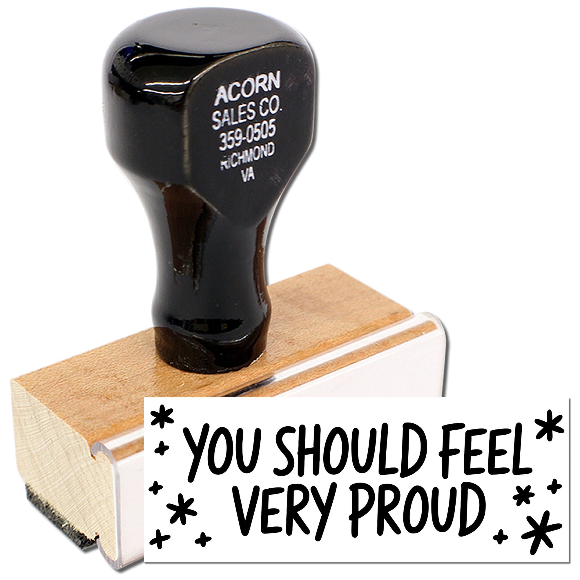 Custom rubber stamp with You Should Feel Very Proud message for teacher feedback, awards, and encouraging notes.