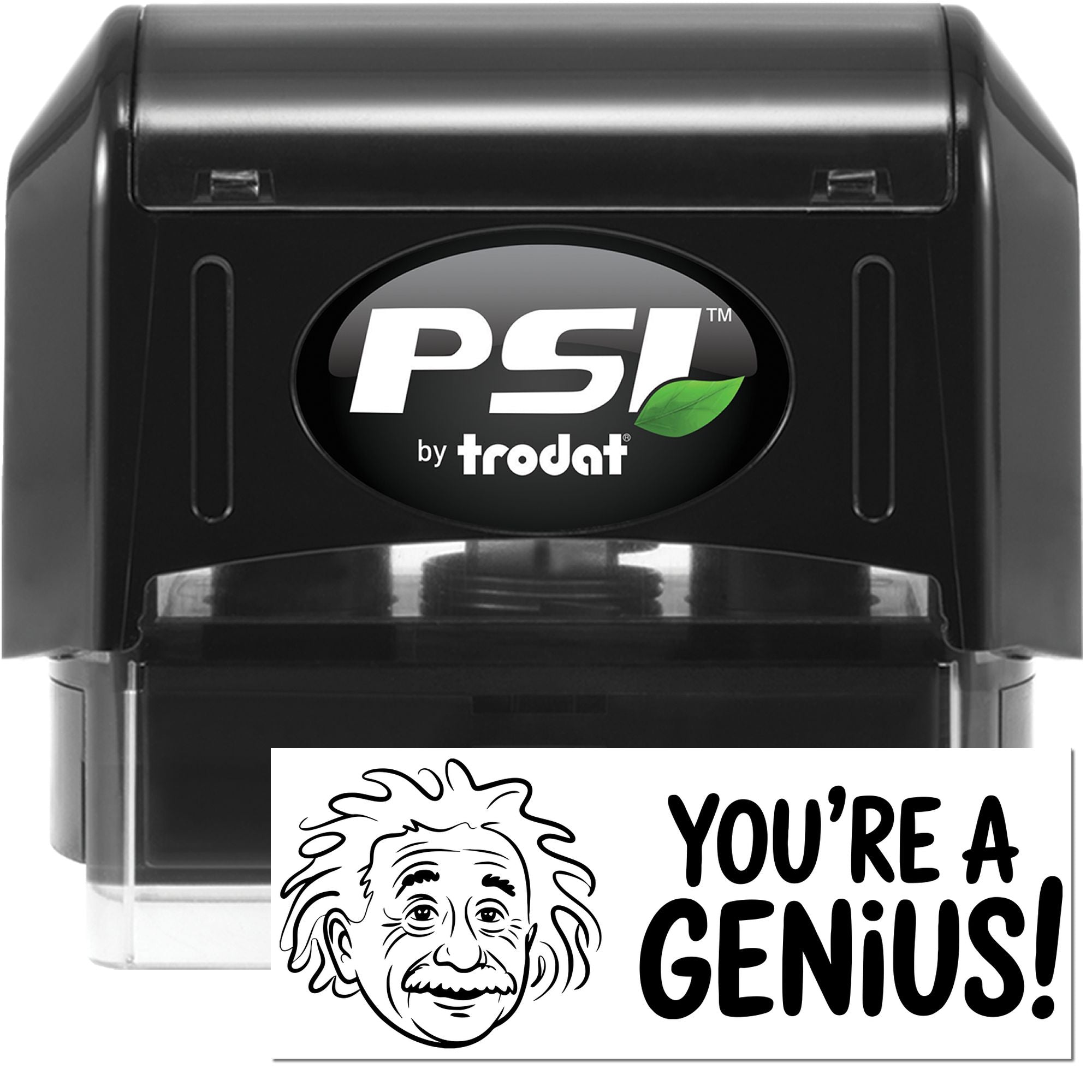 PSI by Trodat self-inking rubber stamp with custom Youre a Genius! imprint and Einstein-style design for office use.