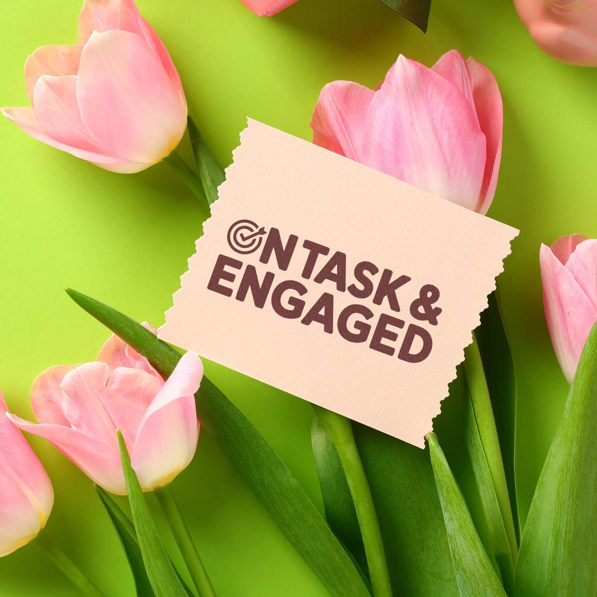 On Task & Engaged rubber stamp design on spring tulips, ideal for teacher rewards and office productivity.