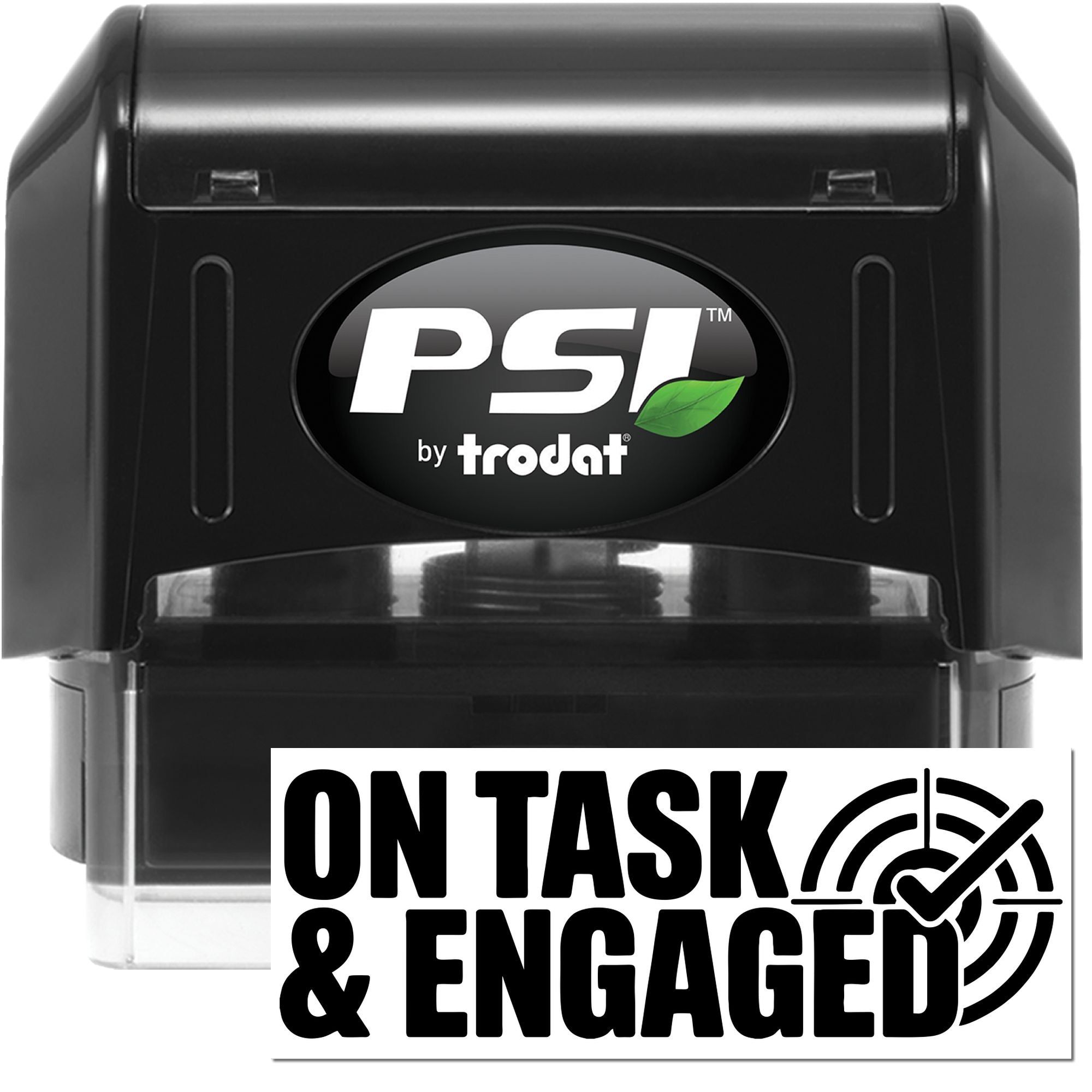 PSI by Trodat self-inking rubber stamp with On Task & Engaged message for classroom or office feedback.