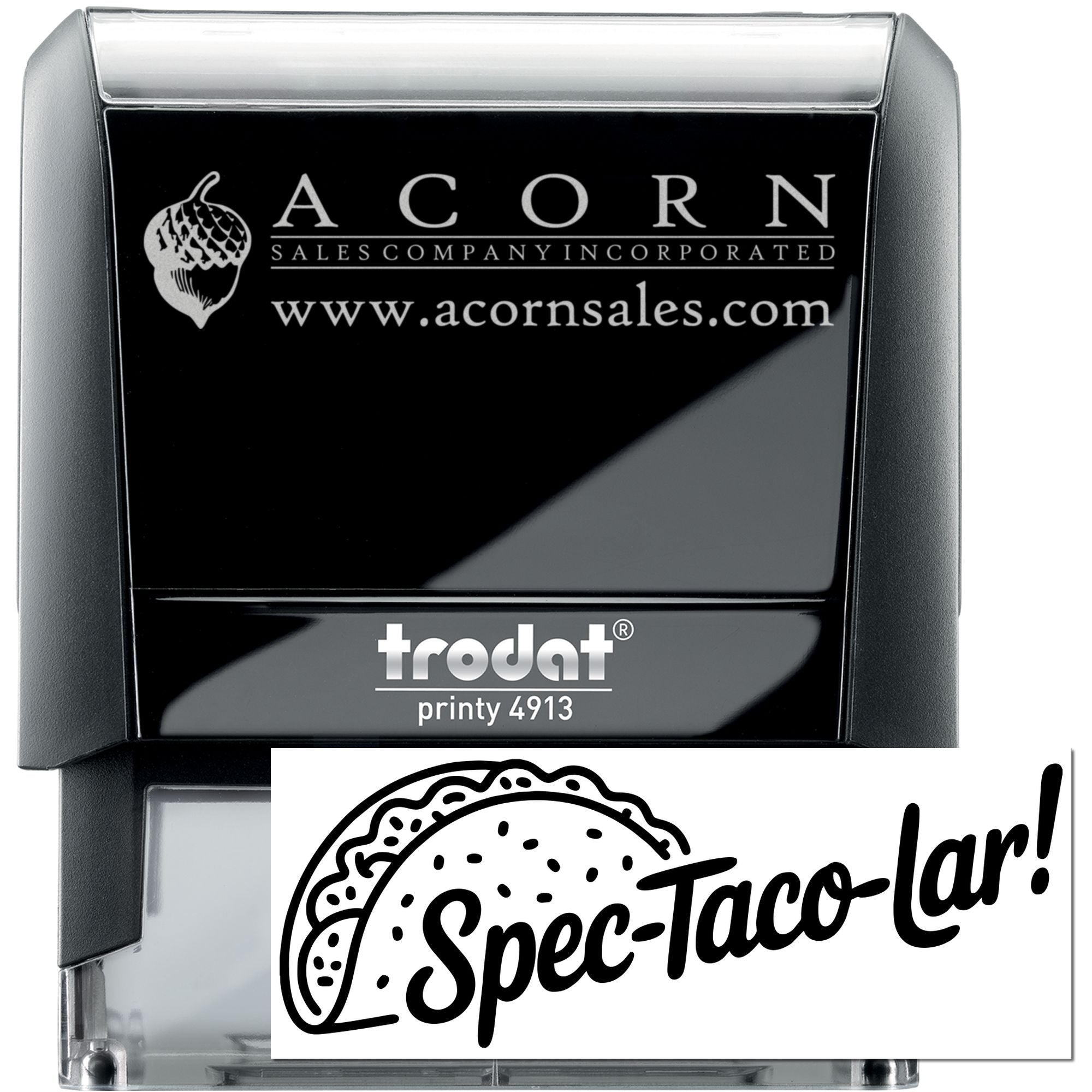 Custom self-inking rubber stamp with Acorn Sales logo and taco Spec-Taco-lar! imprint, Trodat Printy 4913.