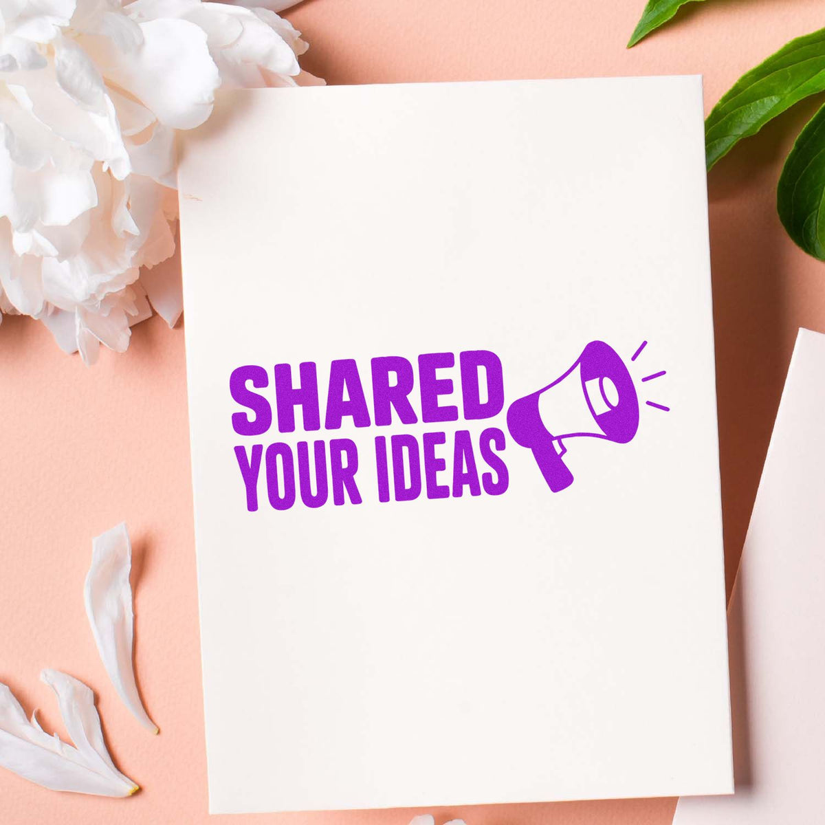 Custom rubber stamp design reading Shared Your Ideas with megaphone icon on a blank card.