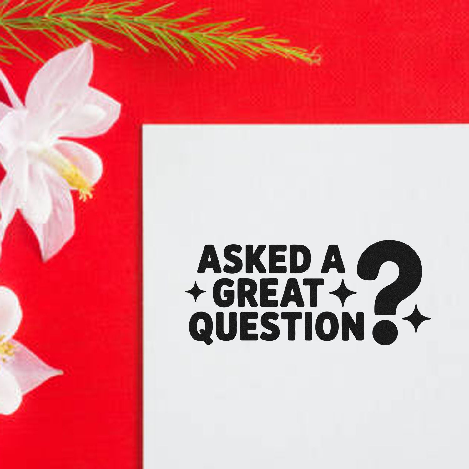 Rubber stamp design reading Asked a Great Question? for teacher, office, or feedback use.
