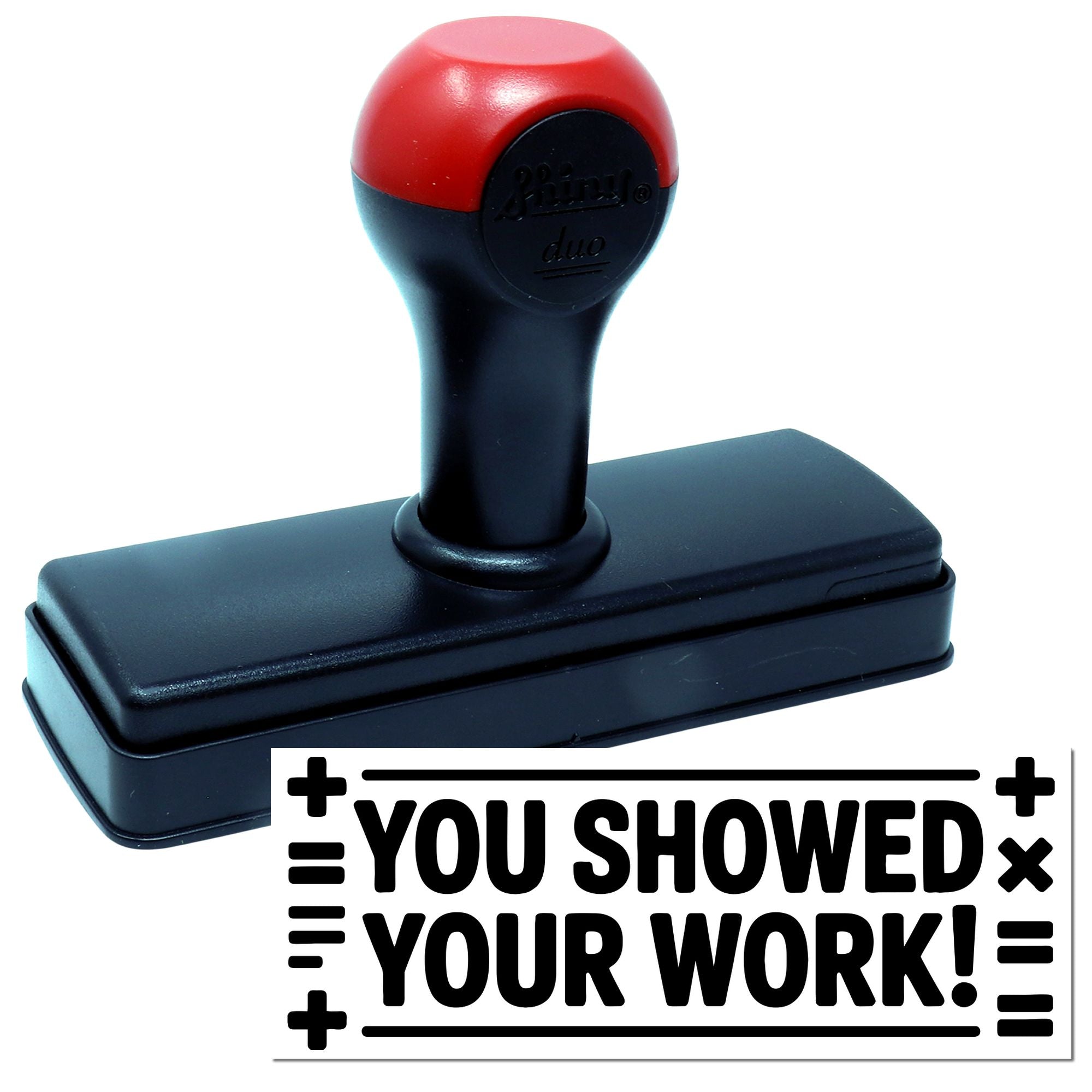 Self-inking rubber stamp with You showed your work! for teacher grading and classroom math feedback.