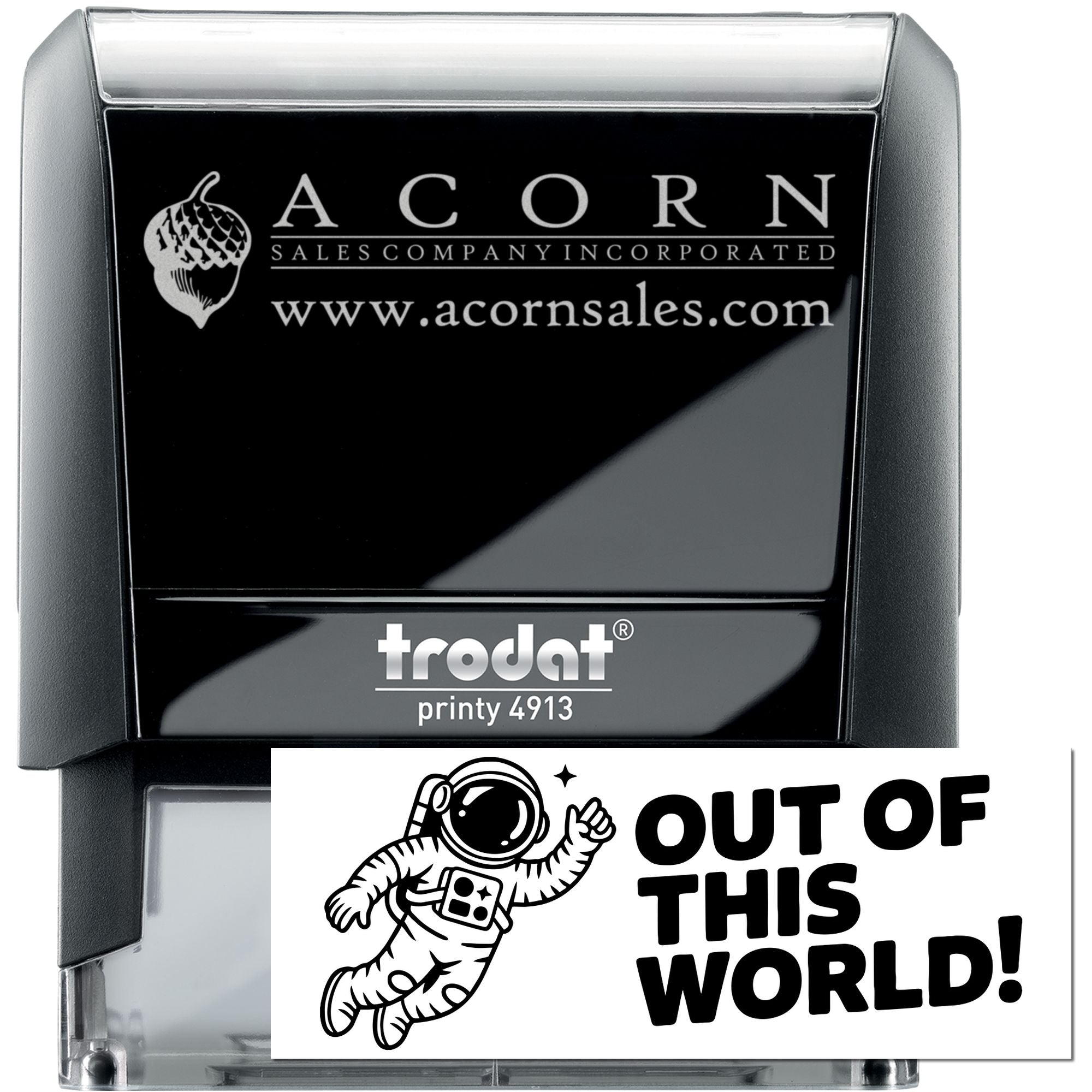 Custom Trodat Printy 4913 self-inking rubber stamp with Acorn Sales logo and "Out of This World!" astronaut imprint sample