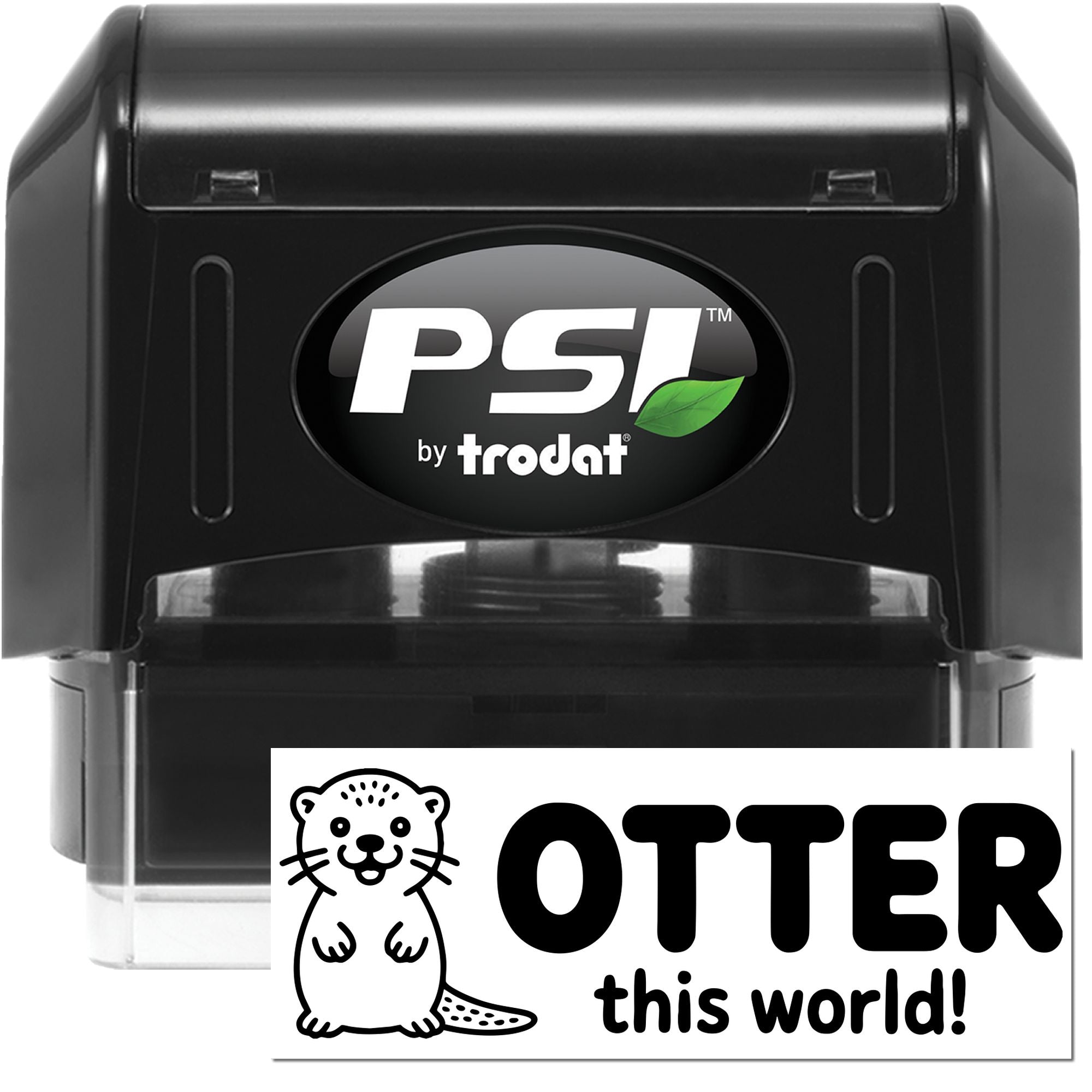 PSI by Trodat self-inking rubber stamp with custom otter design and Otter this world! imprint