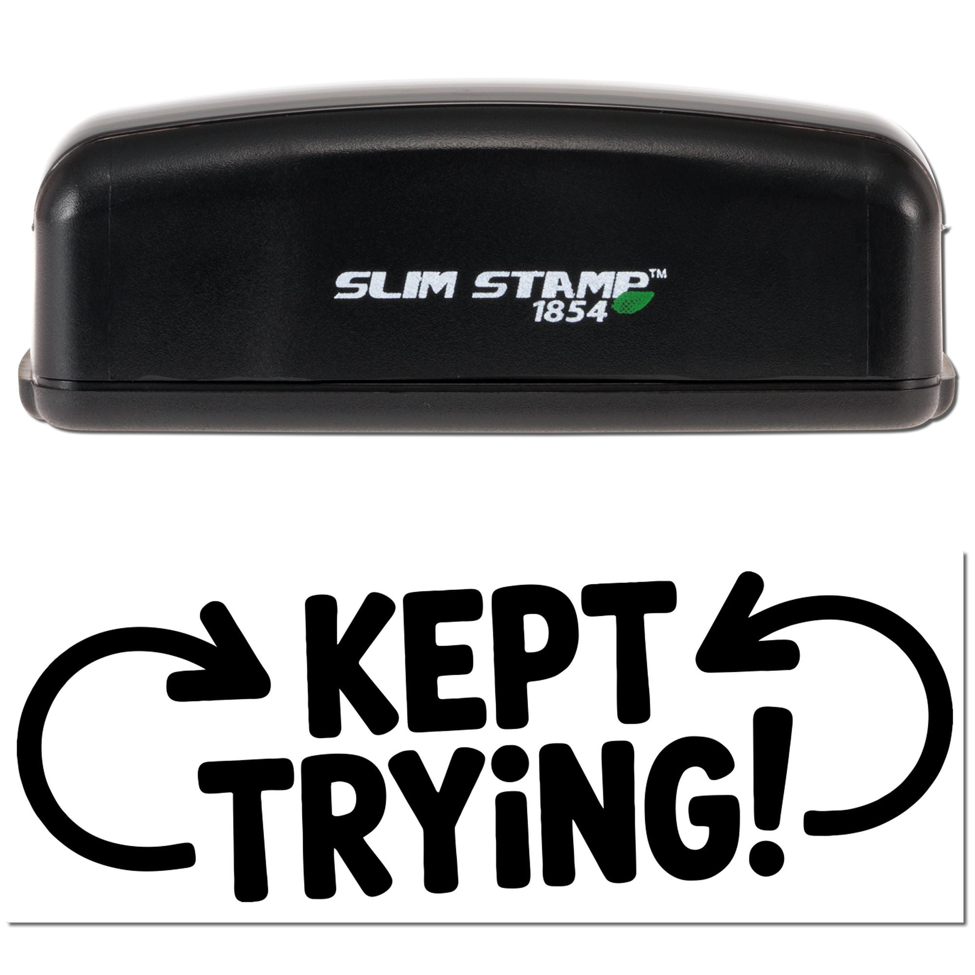 Slim Stamp 1854 self-inking rubber stamp with bold KEPT TRYING! imprint for motivational messaging.