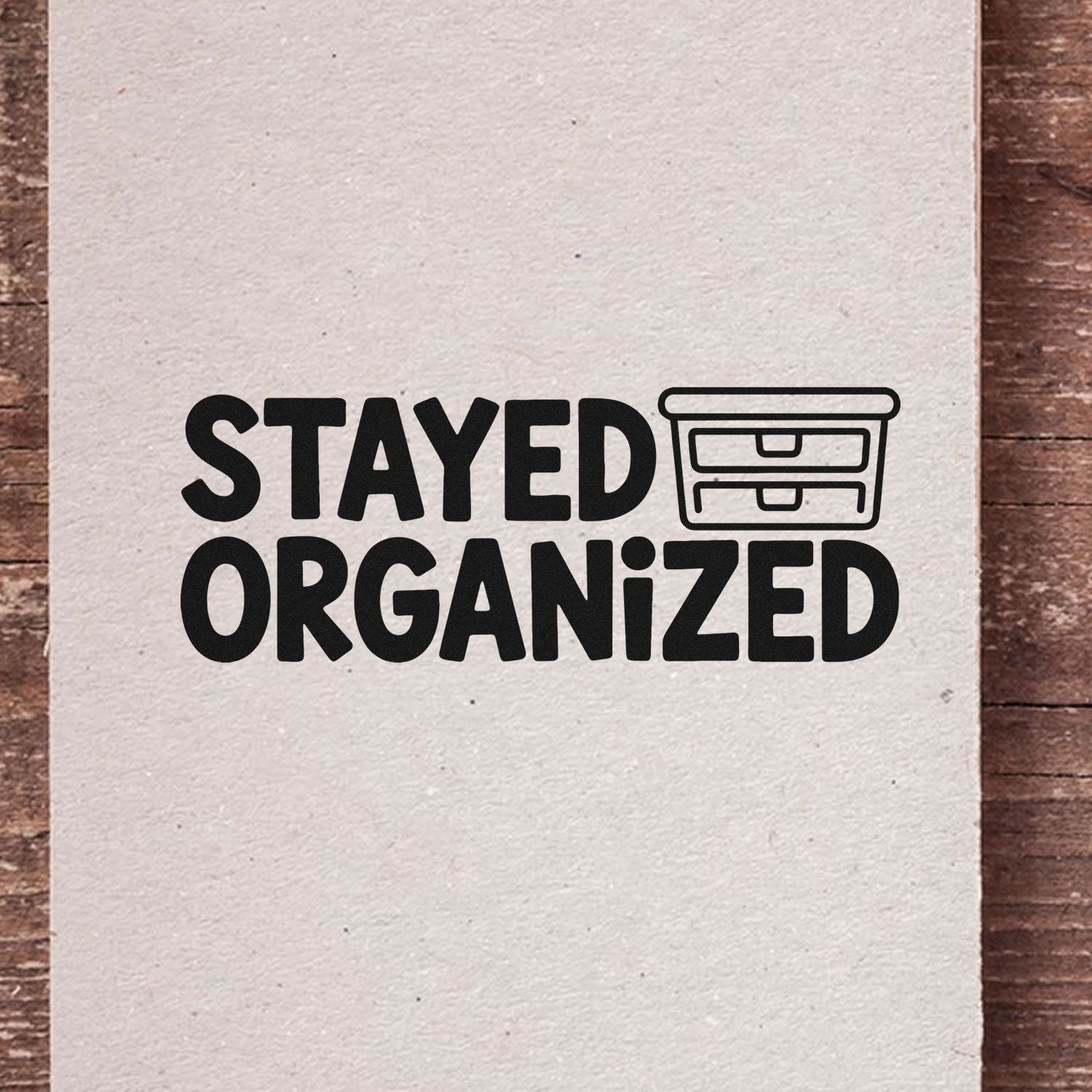 Stayed Organized rubber stamp with drawer icon, ideal for planner, office, and home organization projects.