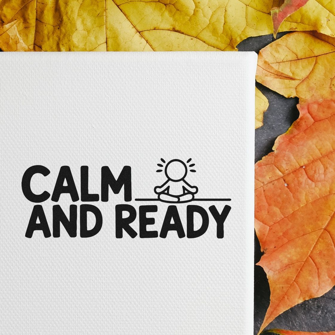 Calm and Ready rubber stamp design with meditating icon on textured paper, ideal for mindfulness and autumn craft projects.