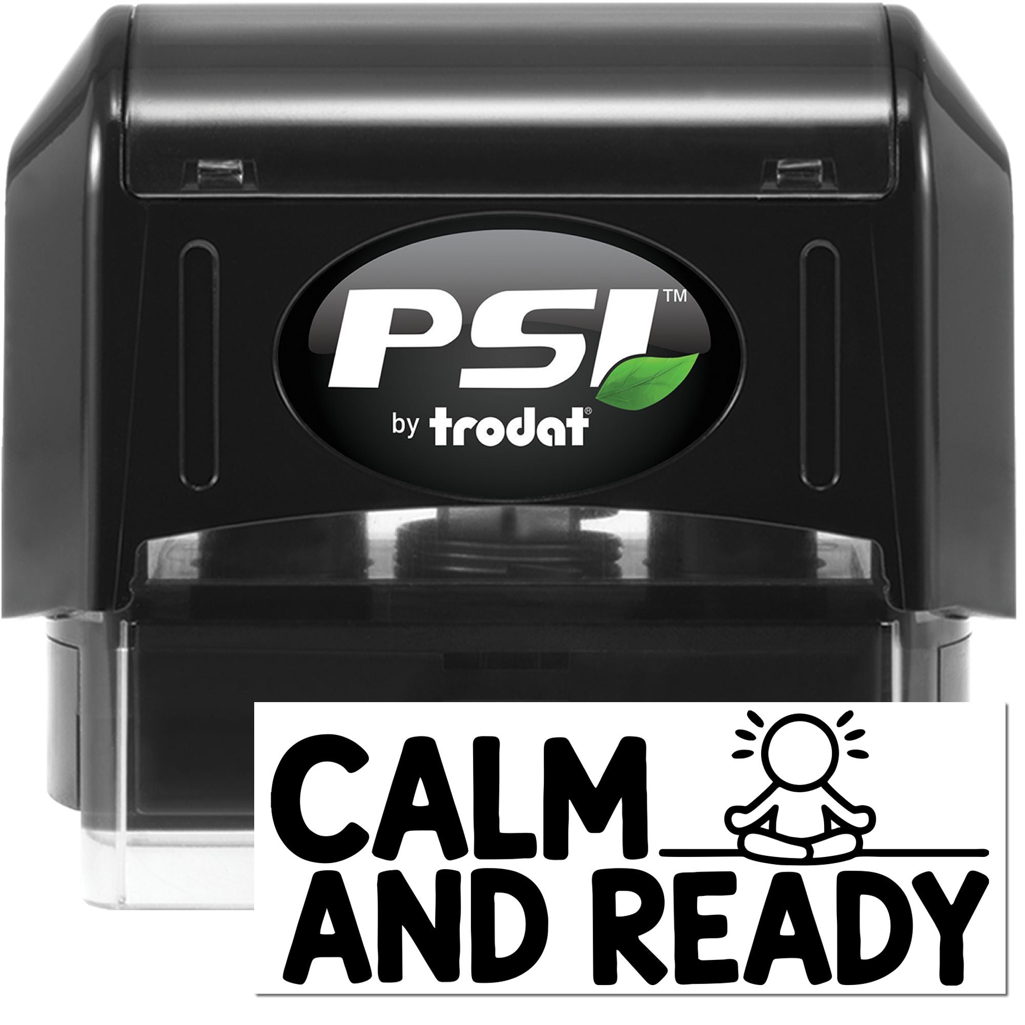 PSI by Trodat self-inking rubber stamp with Calm and Ready imprint for office, classroom, or mindfulness messages.