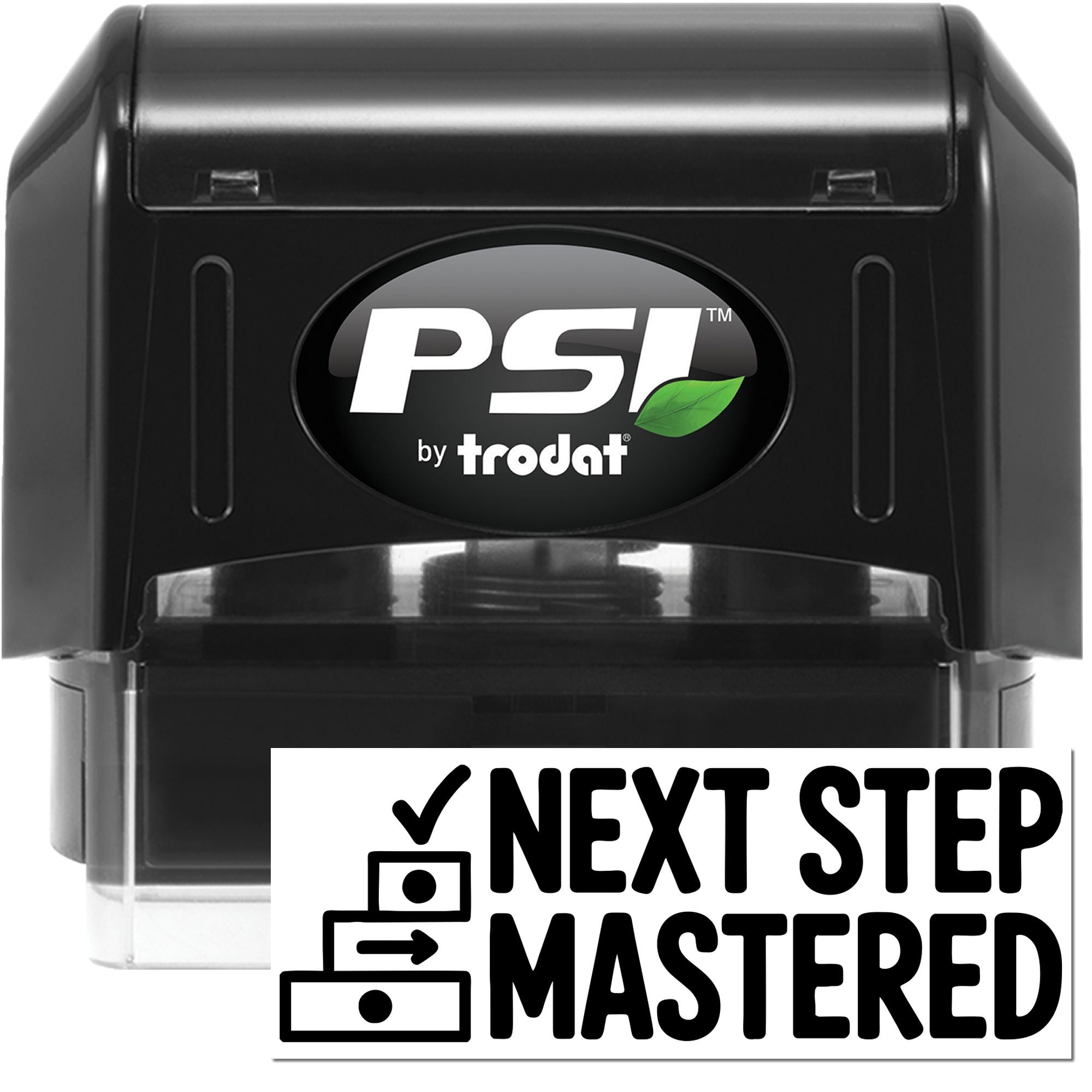 PSI by Trodat self-inking rubber stamp with Next Step Mastered impression for office approval and workflow tracking.