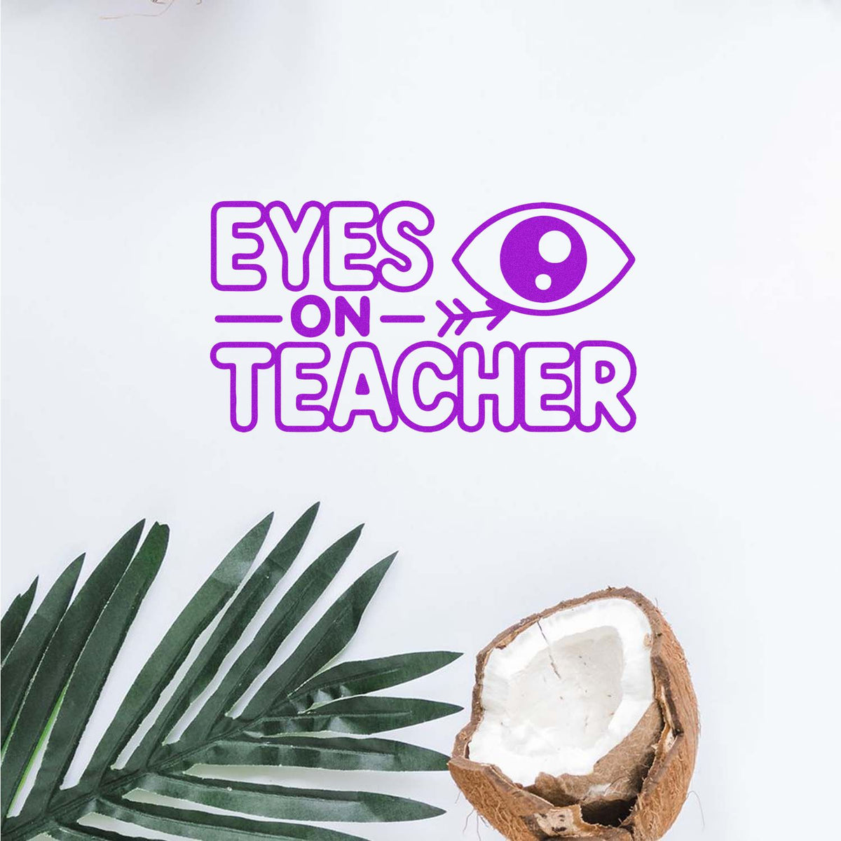 Purple Eyes on Teacher rubber stamp design with eye icon for classroom feedback, teacher gifts, and school branding.