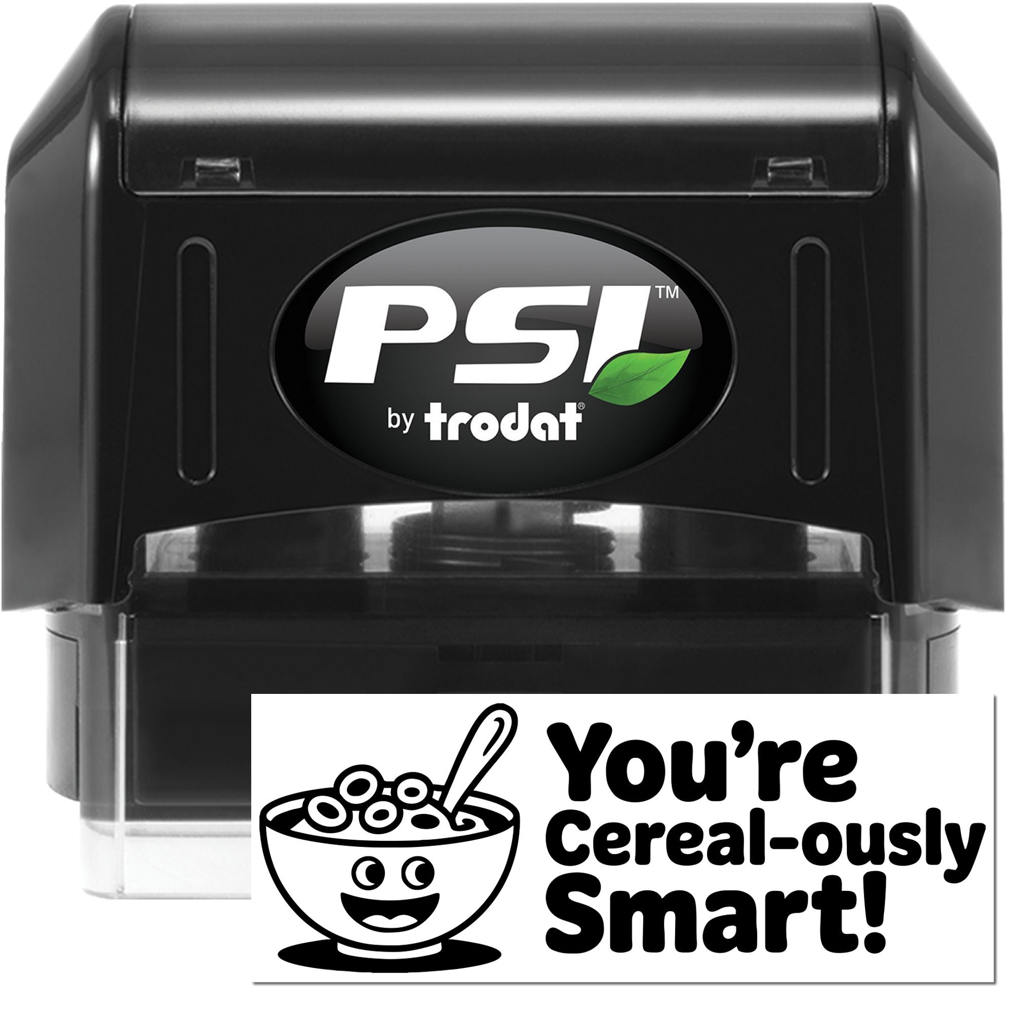 PSI by Trodat custom rubber stamp with cereal bowl icon and Youre Cereal-ously Smart! imprint for fun school rewards.