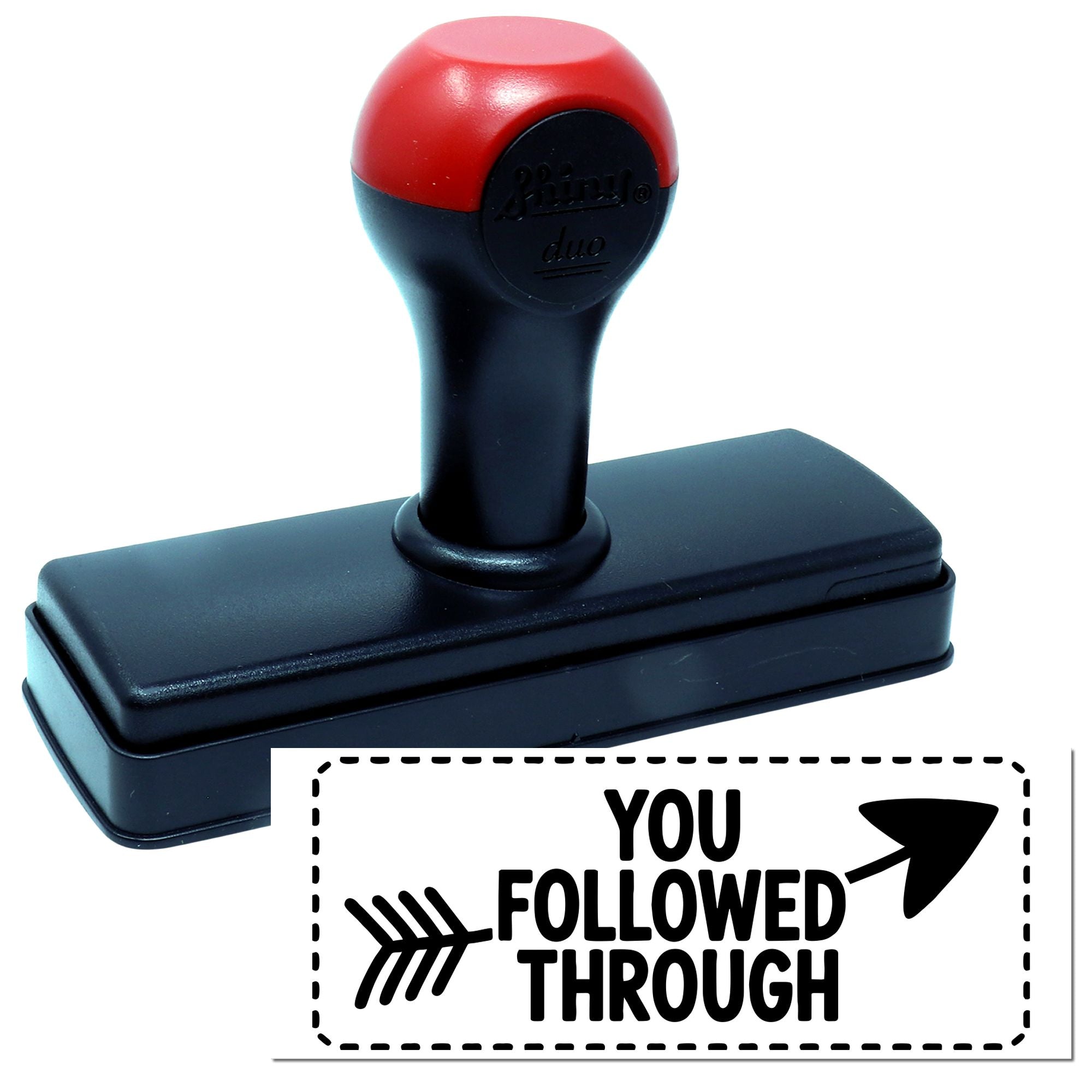 Self-inking rubber stamp with You Followed Through imprint for office praise, approvals, and reward tracking.