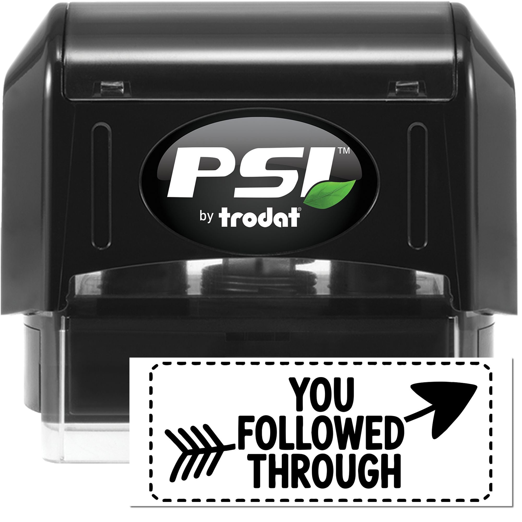 PSI by Trodat self-inking rubber stamp with You Followed Through motivational imprint for feedback or approval.