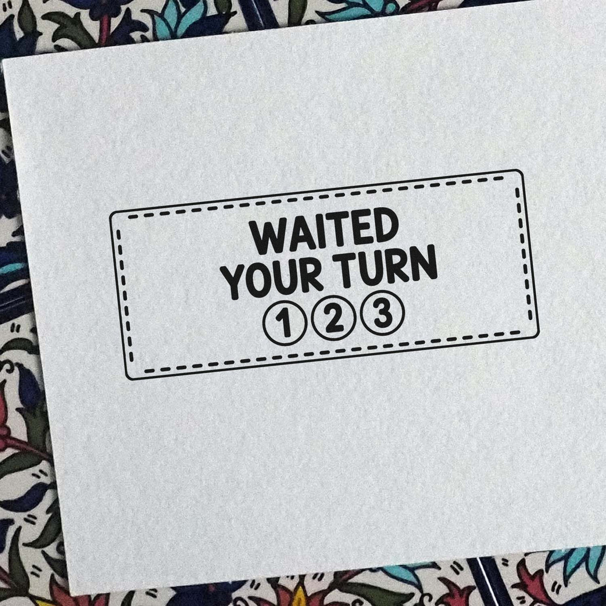Rubber stamp design reading Waited Your Turn with 1-2-3 countdown, ideal for classroom behavior rewards and teacher use.