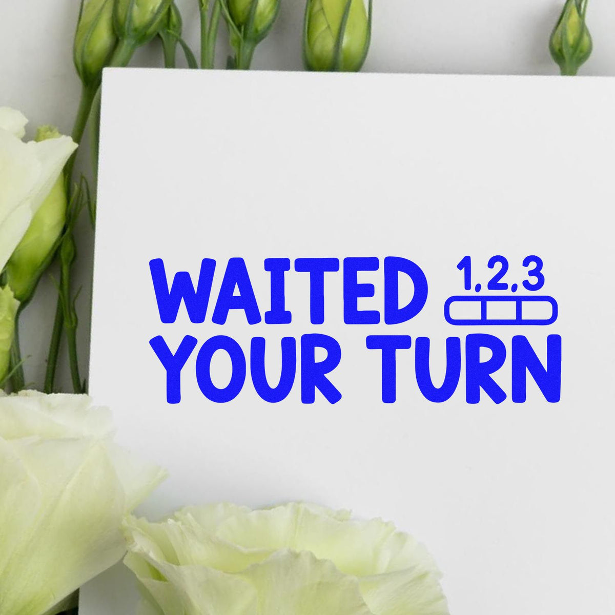 Custom rubber stamp design with bold blue Waited Your Turn text and 1-2-3 turn indicator for crafts or planner use.