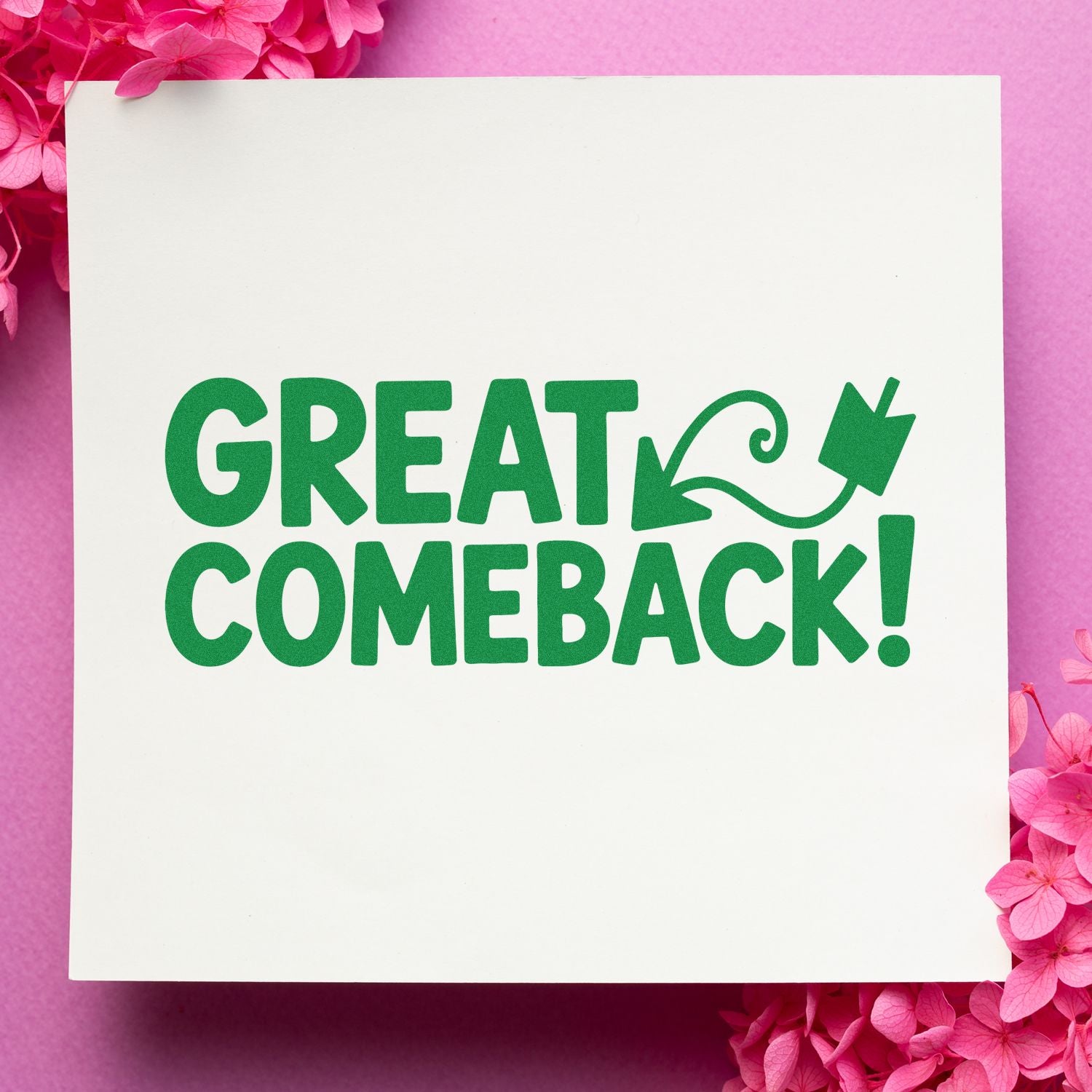 Motivational Great Comeback rubber stamp design in green on white card with pink floral background.