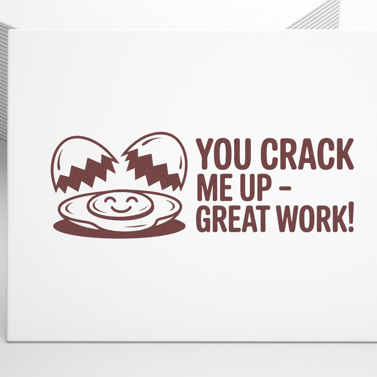 Funny rubber stamp design with cracked egg and You crack me up great work! message for cards, notes, and rewards.
