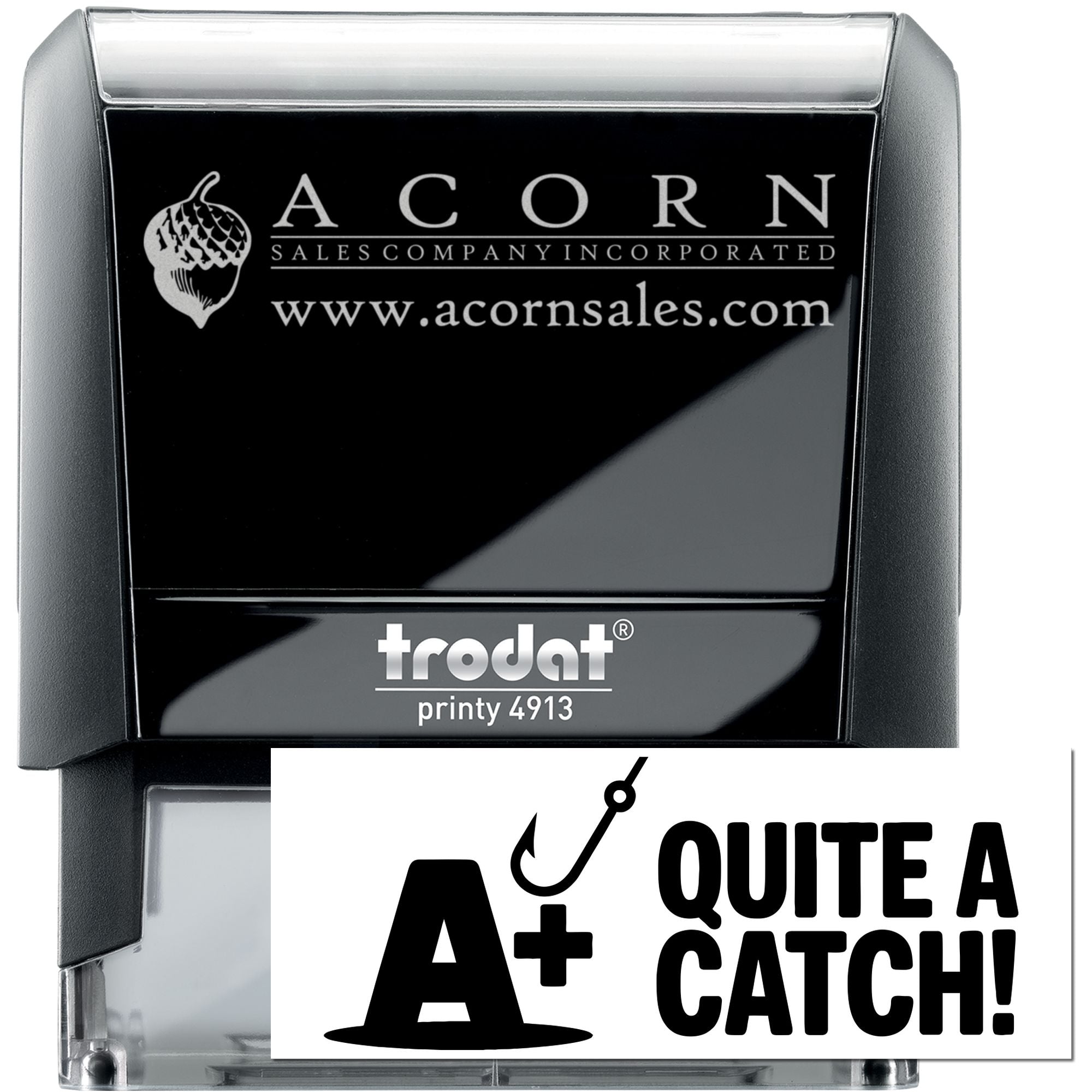Custom Trodat self-inking rubber stamp with Acorn Sales logo, website, and fishing-themed A+ Quite a Catch! stamp design.